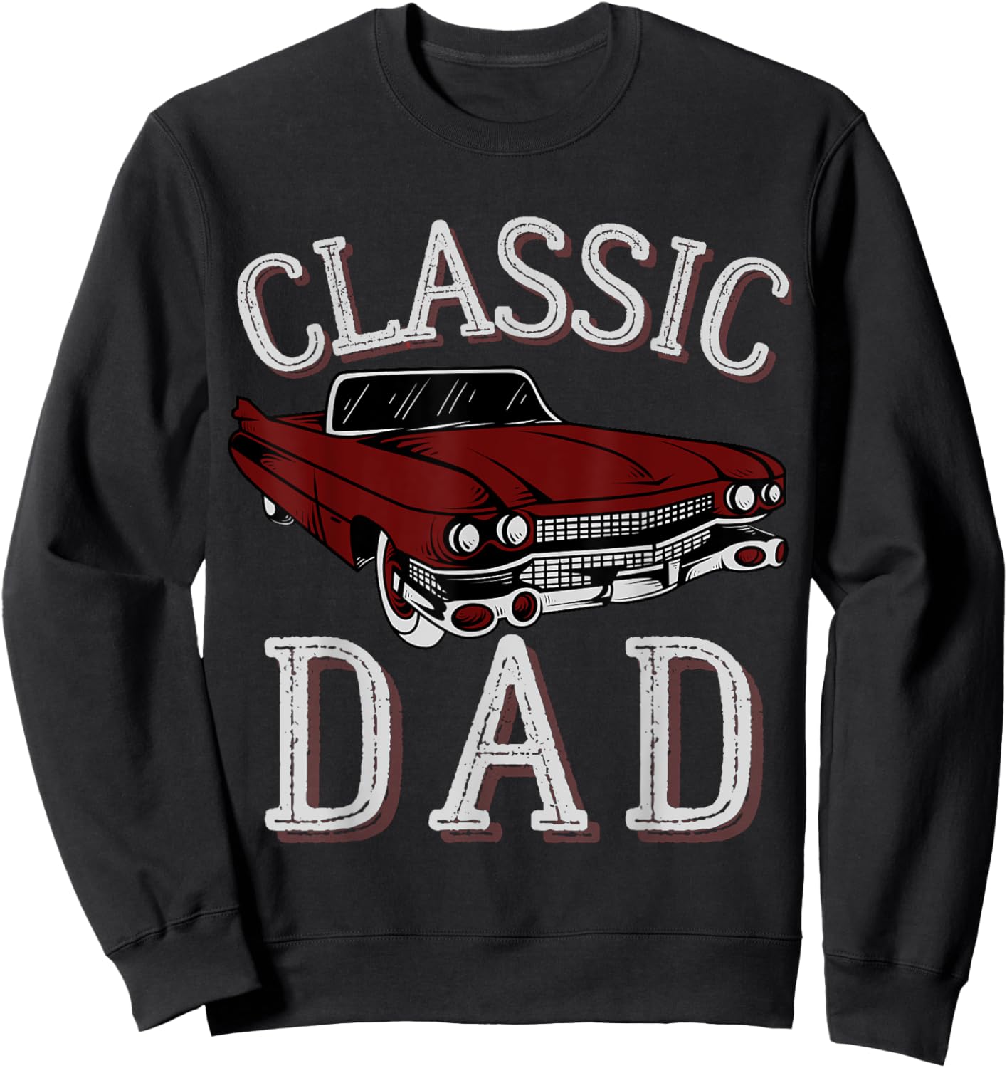 Vintage Funny Dad Classic Car Graphic Father's Day Sweatshirt - Sweatshirt | Black