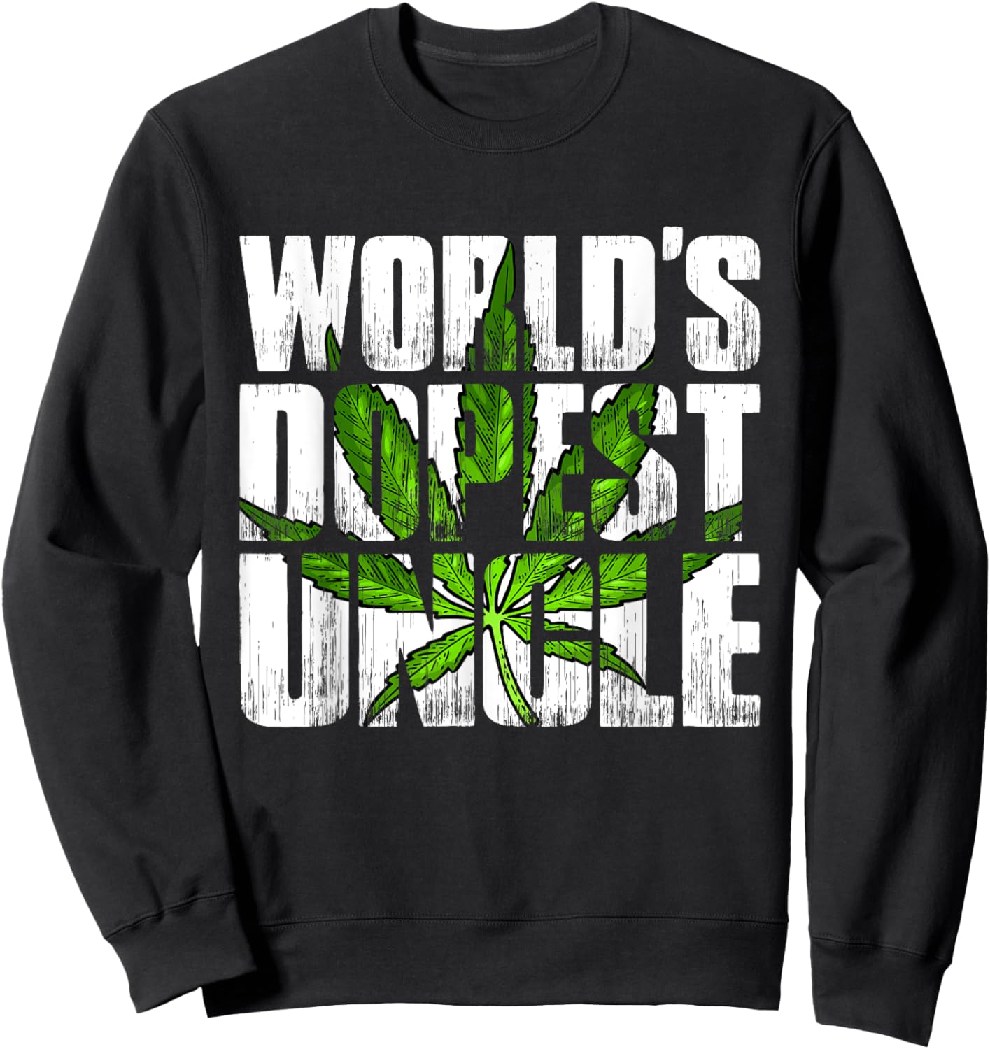 World's Dopest Uncle Weed Marijuana Smoking Funny Uncle Sweatshirt - Sweatshirt | Black