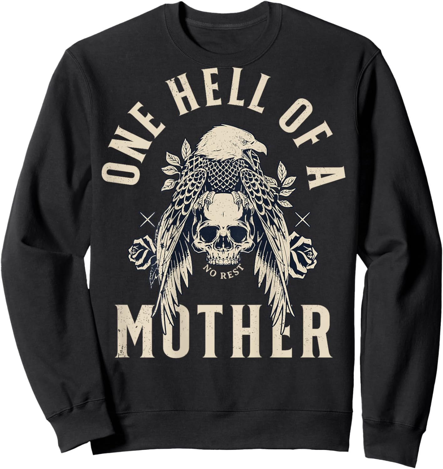 One Hell Of A Mother (on back) Sweatshirt - Sweatshirt | Black