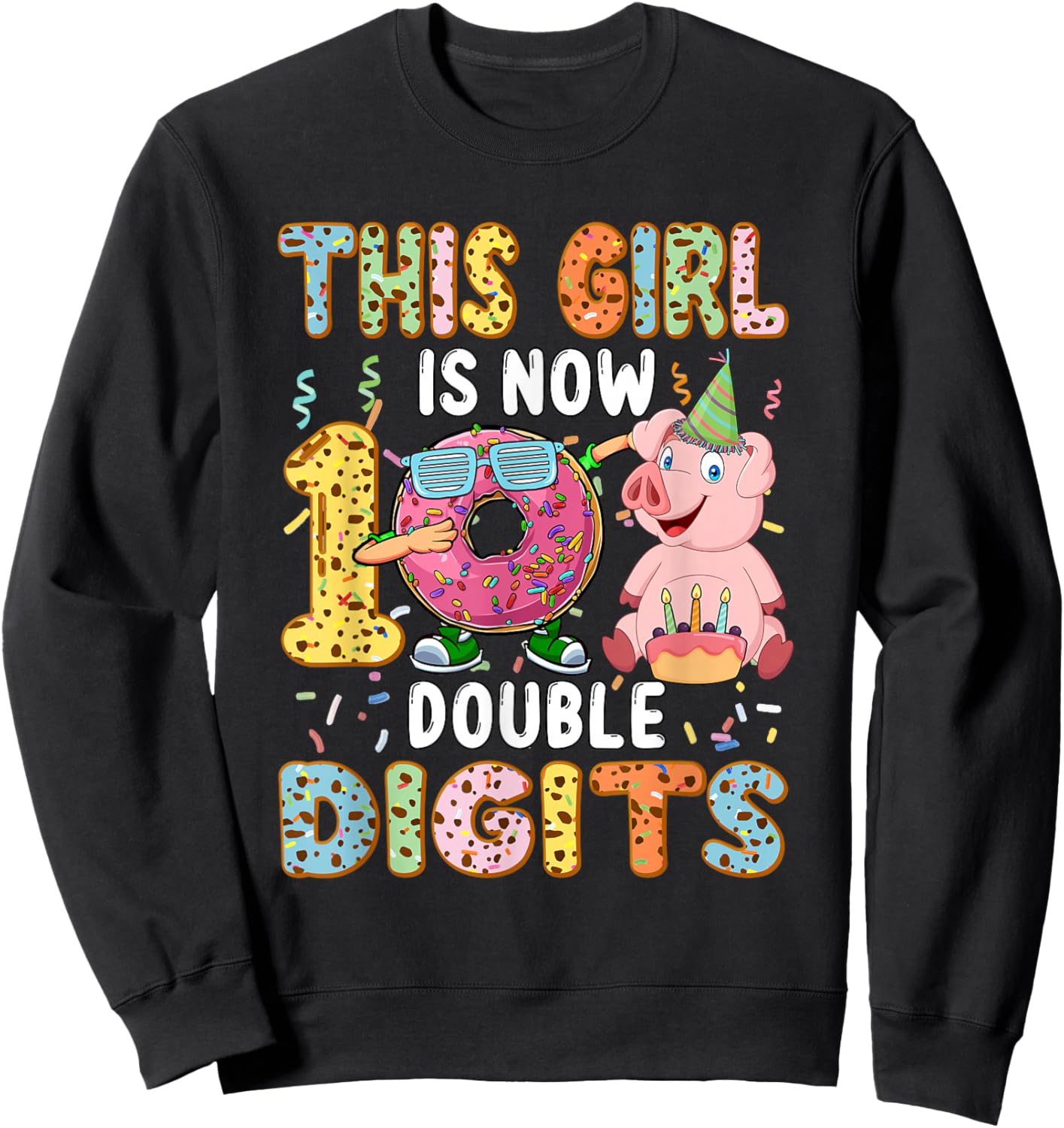 Girl Costume 10 Double Digits Funny 10th Birthday Pig Sweatshirt - Sweatshirt | Black
