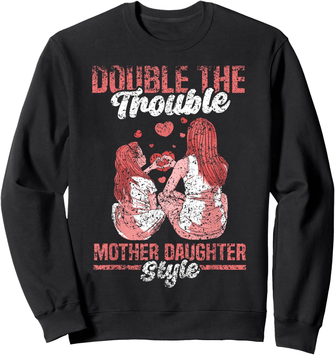 Double The Trouble Mother-Daughter Style Mother Daughter Mom Sweatshirt - Sweatshirt | Black