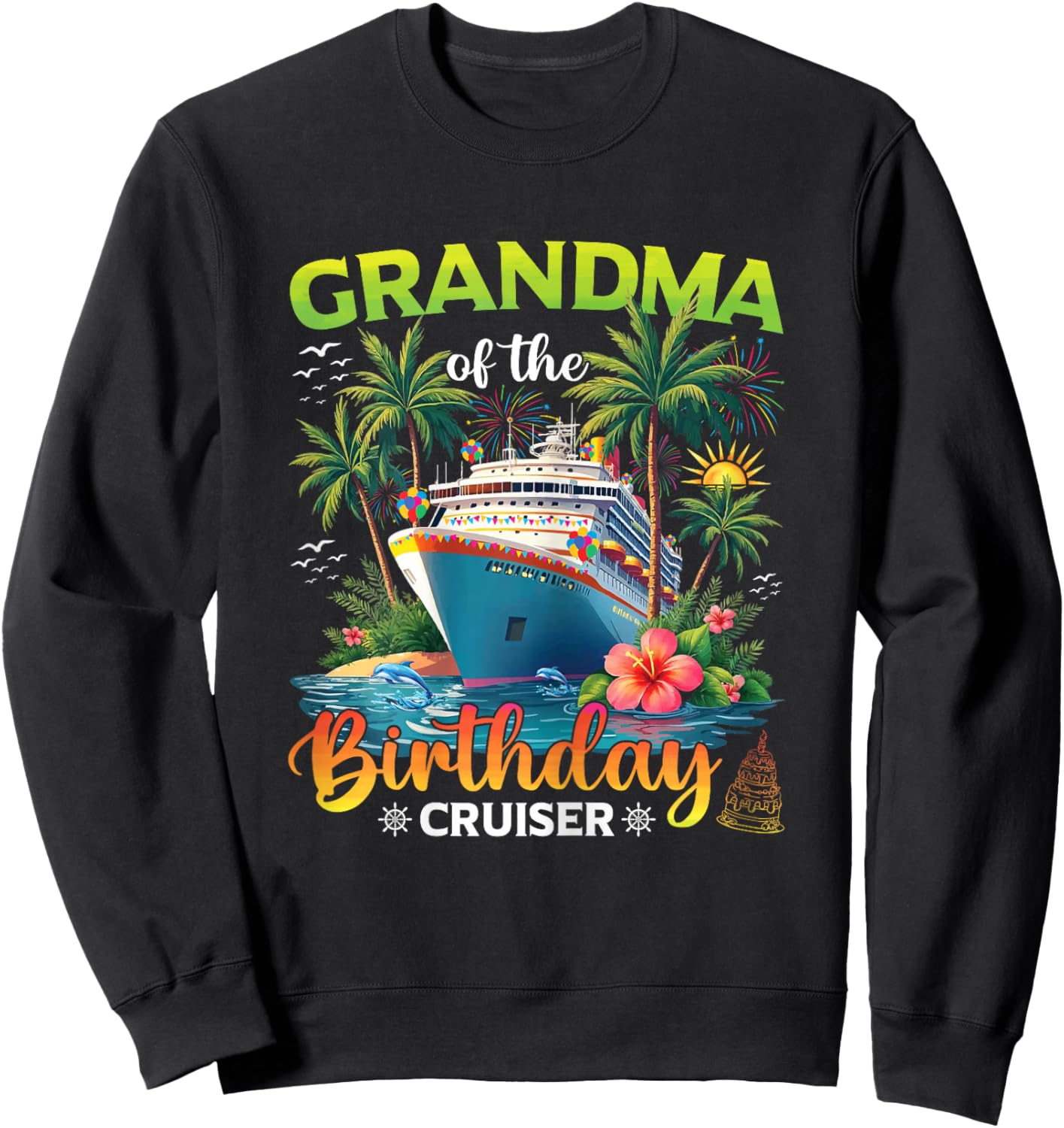 Family Matching Grandma of The Birthday Cruiser Sweatshirt - Sweatshirt | Black