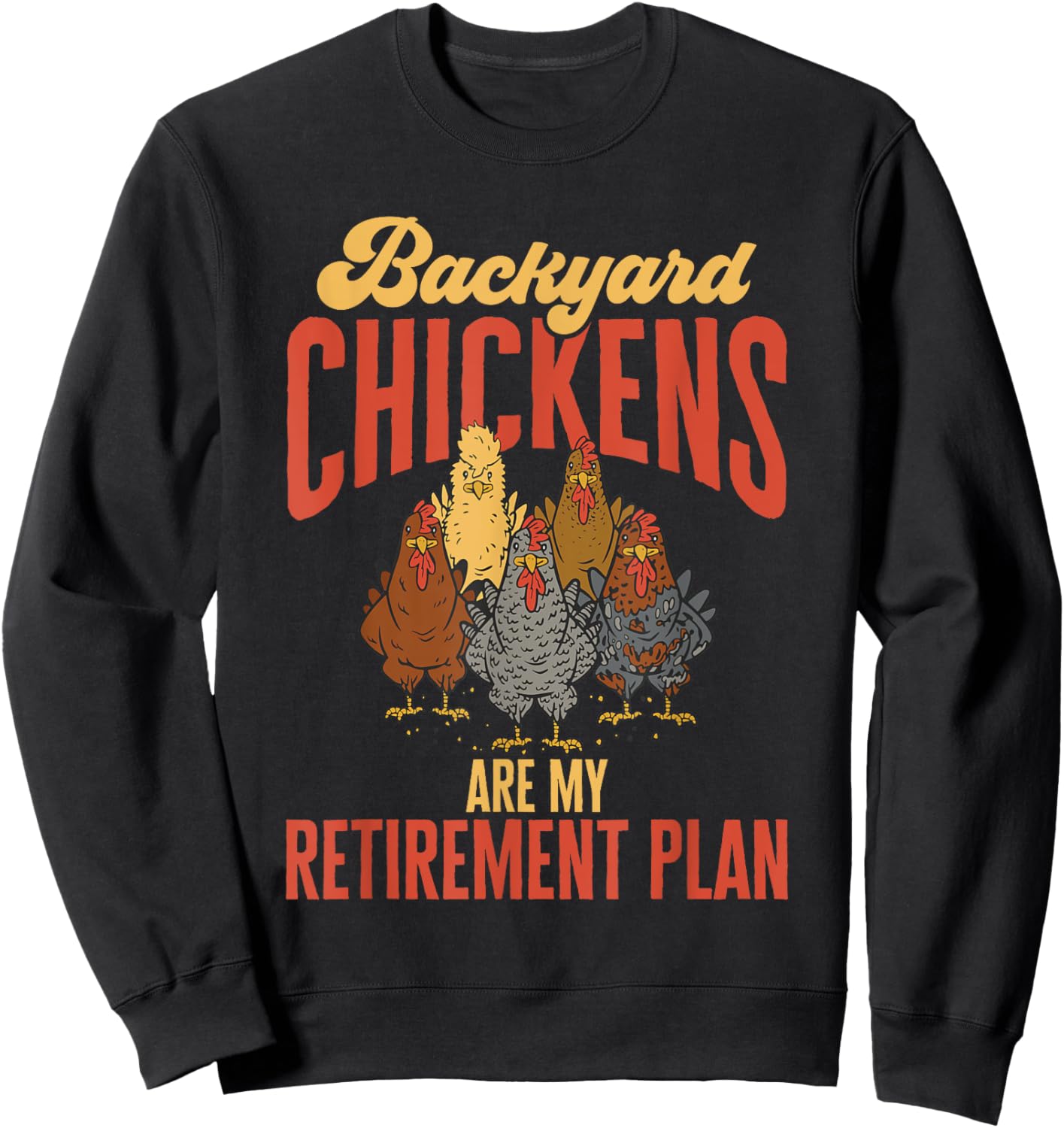 Chicken Farmer Rooster Retirement Backyard Chicken Farmer Sweatshirt - Sweatshirt | Black