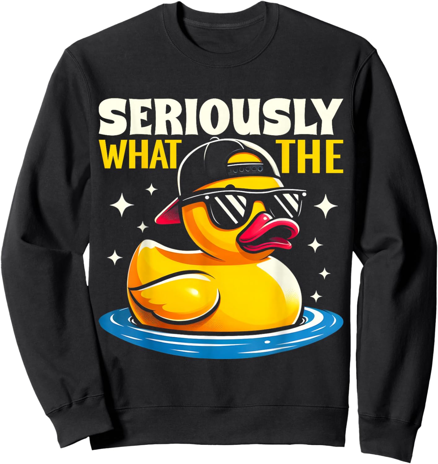 Seriously What The Duck Shirt - Funny Duck Lover Sweatshirt - Sweatshirt | Black