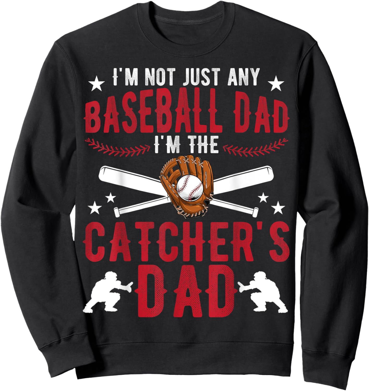 I'm The Baseball Catcher Dad Of A Baseball Catcher Father Sweatshirt - Sweatshirt | Black