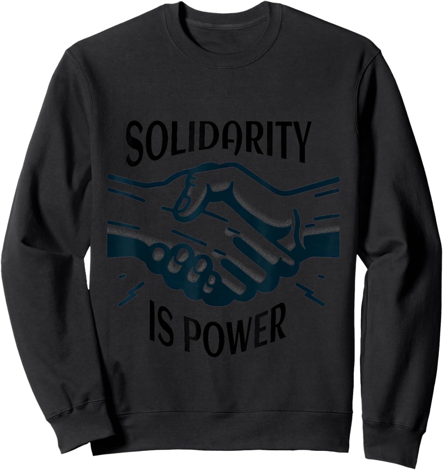 Solidarity is Power - Working Class Union Strong Sweatshirt - Sweatshirt | Black