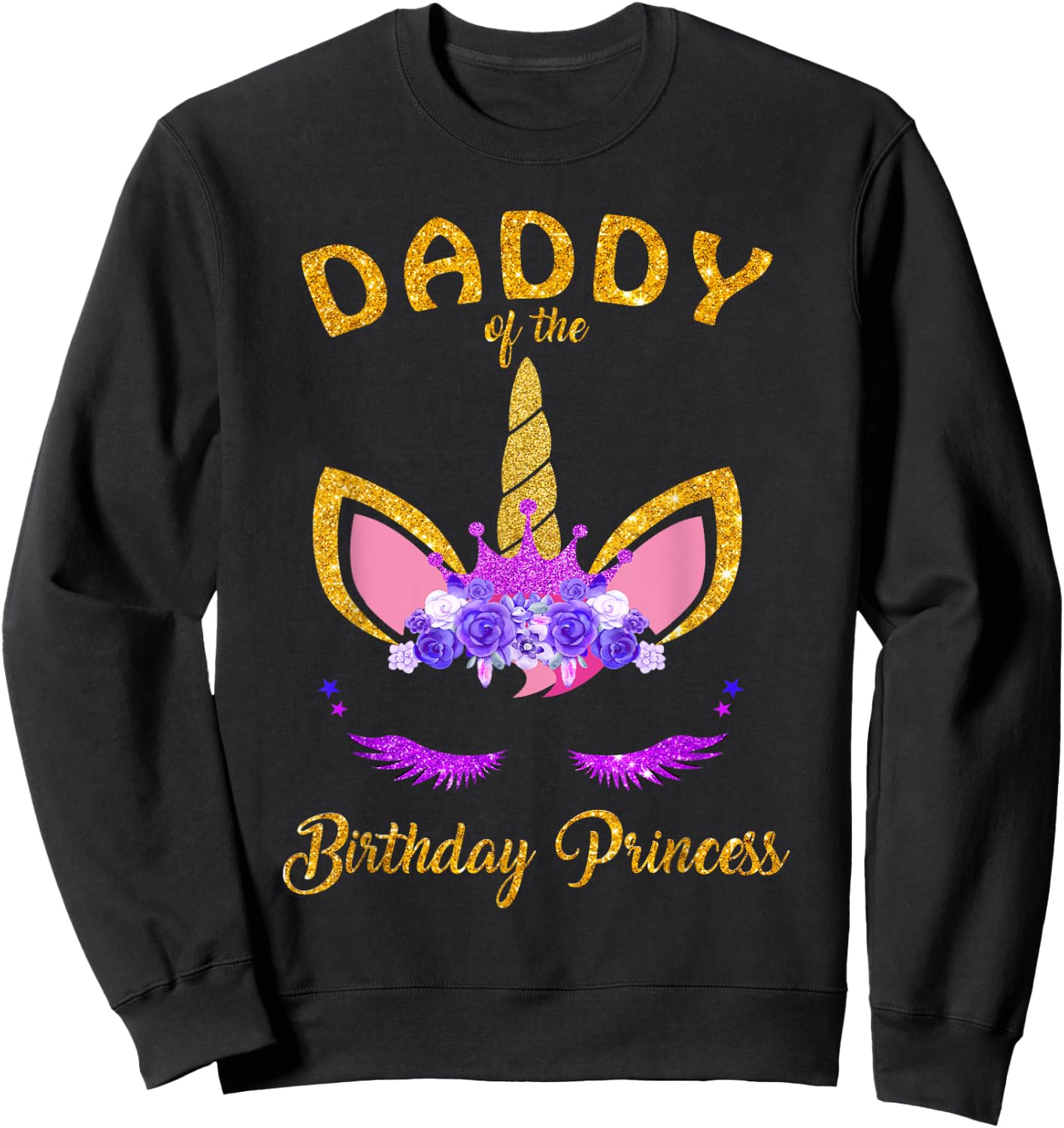 Daddy of the Birthday Princess Unicorn Girl T Shirt Outfit Sweatshirt - Sweatshirt | Black