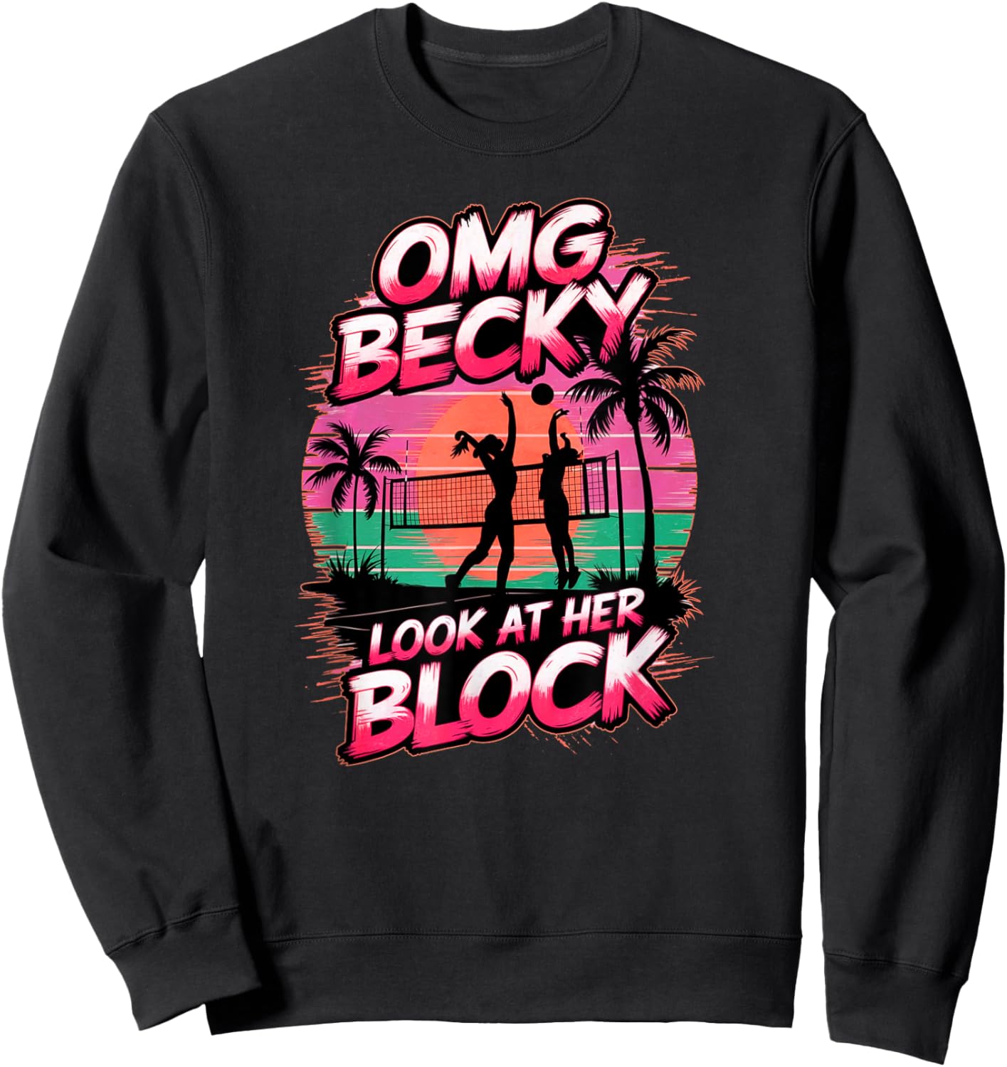 Girls Volleyball Funny Saying for Teens and Adults Players Sweatshirt - Sweatshirt | Black