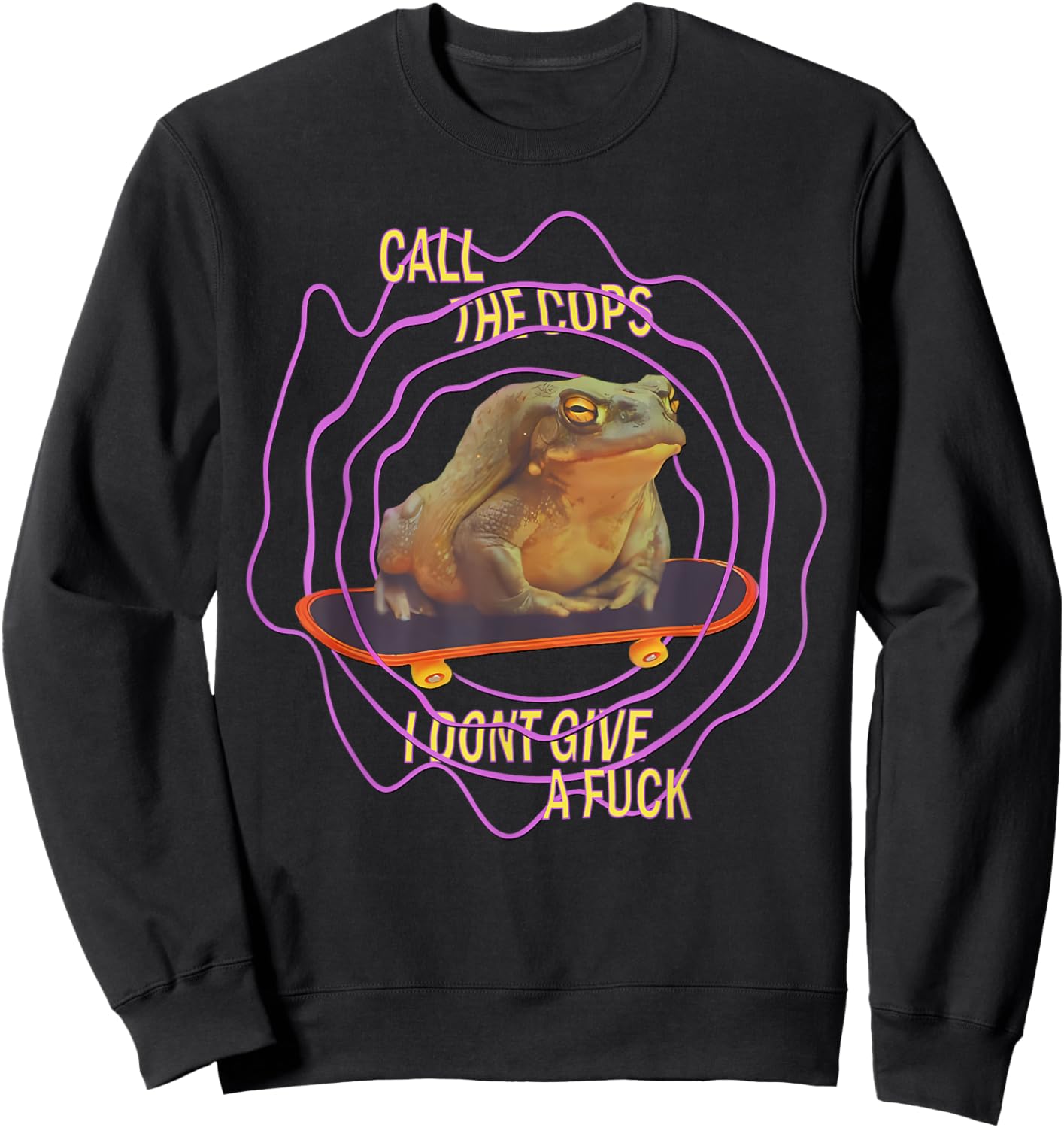 Frog Meme Funny Skateboard Frog Call The Cops I Dont Care Sweatshirt - Sweatshirt | Black