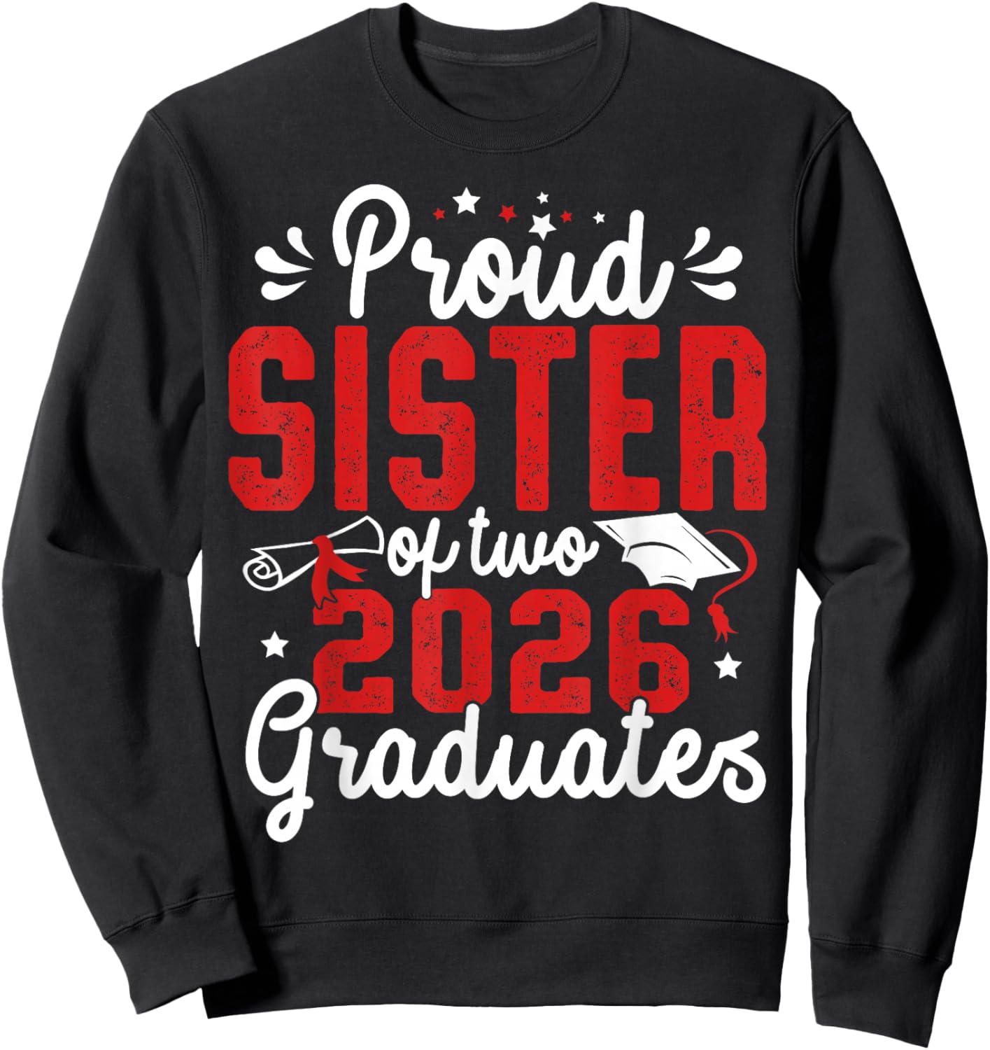 Proud Sister of Two Class of 2026 Graduates Twins Graduation Sweatshirt - Sweatshirt | Black