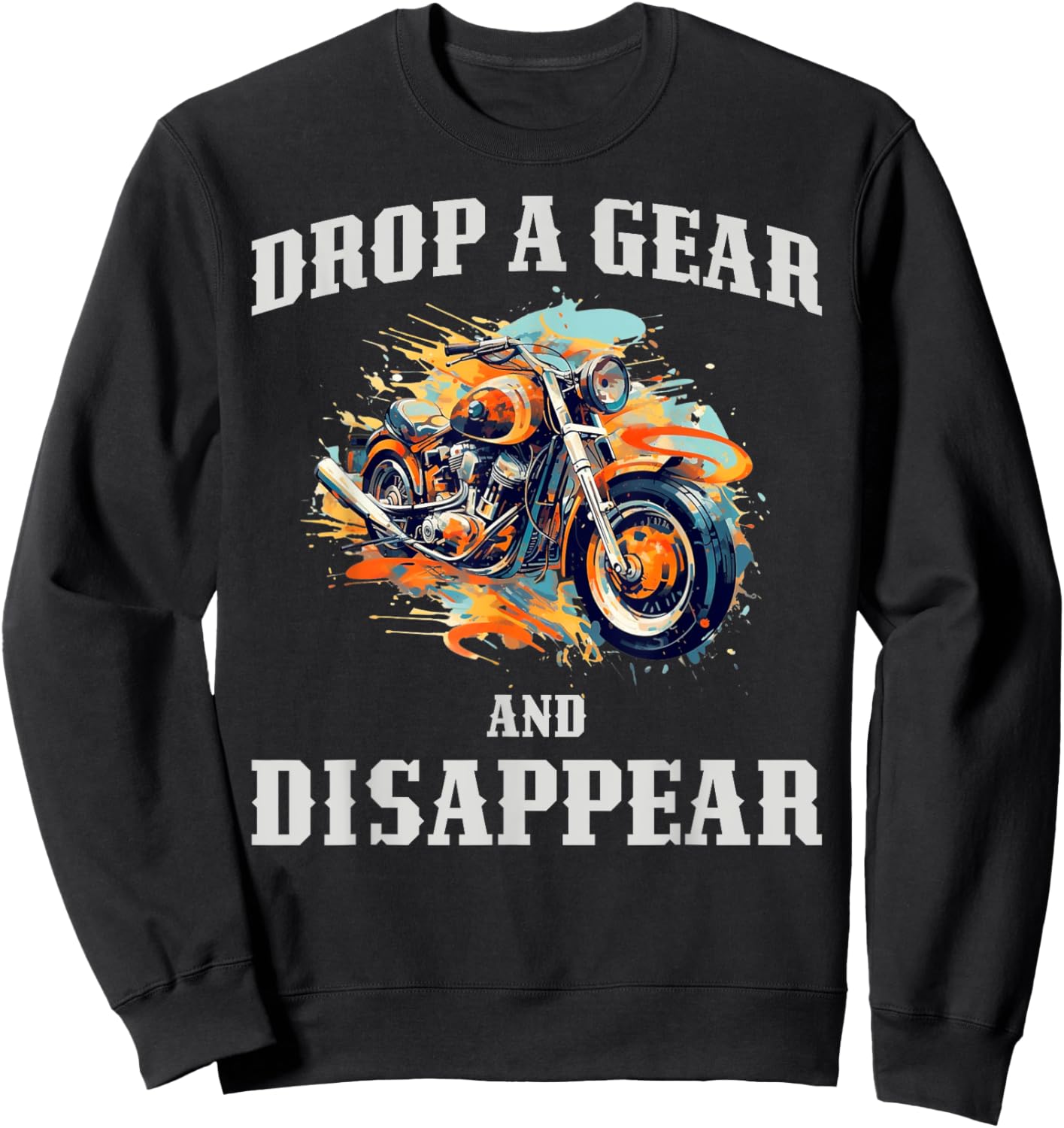 Drop A Gear And Disappear Sweatshirt - Sweatshirt | Black
