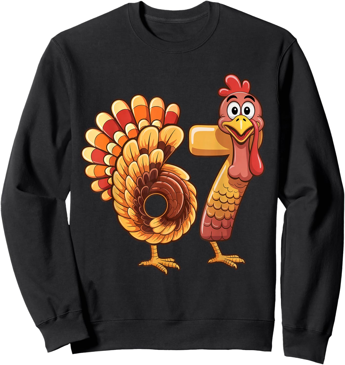 67 Thanksgiving Funny Turkey Thanksgiving 67 Turkey Sweatshirt - Sweatshirt | Black