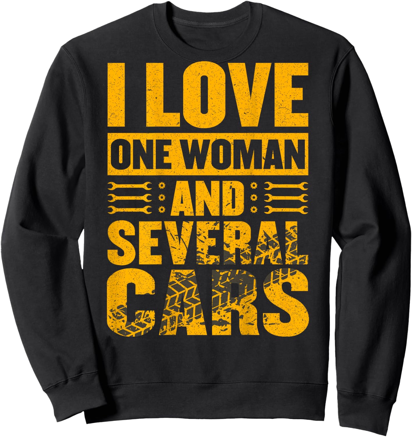 (ON BACK) I Love One Woman And Several Cars Mechanic Car Sweatshirt - Sweatshirt | Black