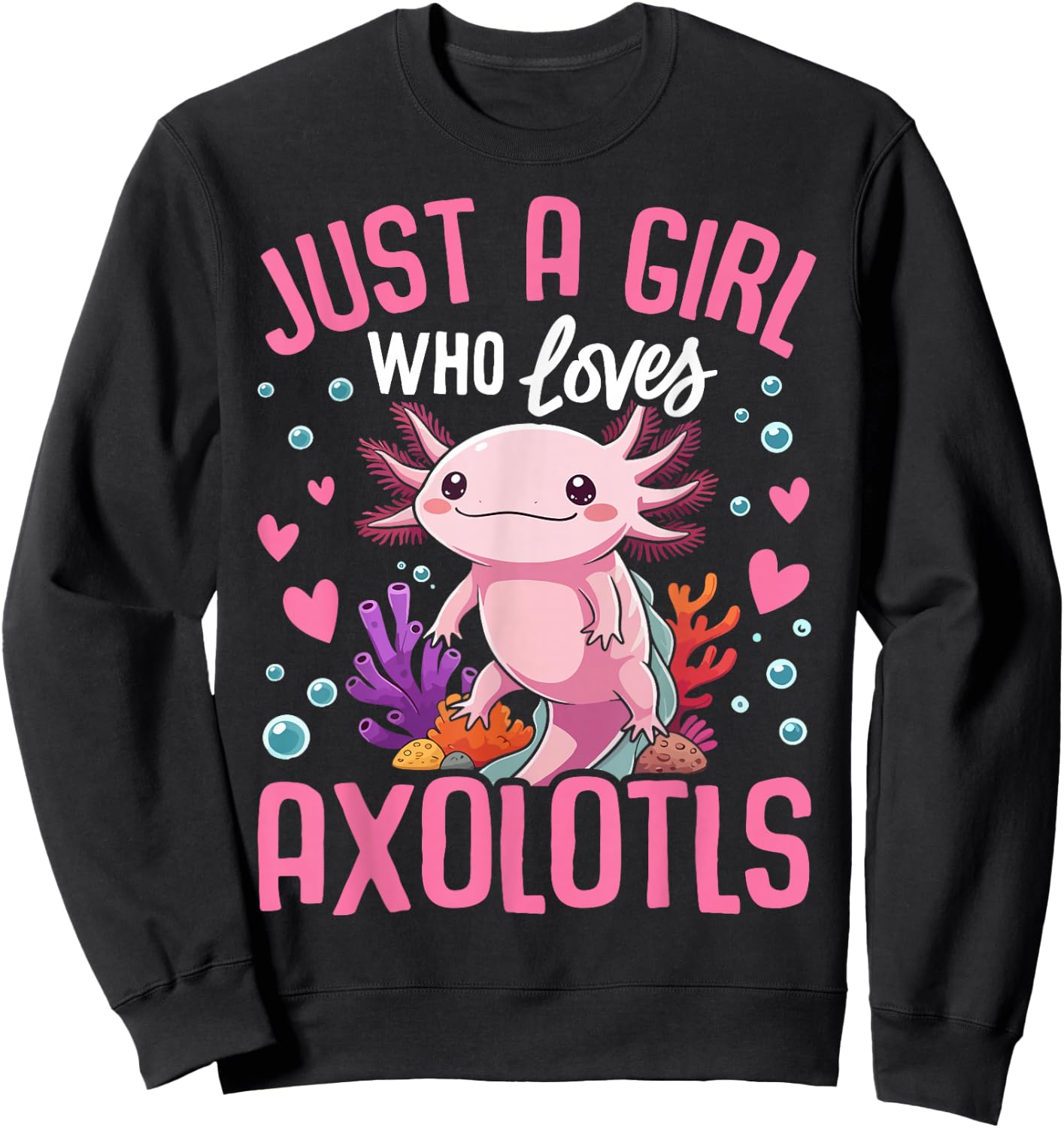 Just A Girl Who Loves Axolotls Cute Kawaii Kids Teen Girls Sweatshirt - Sweatshirt | Black