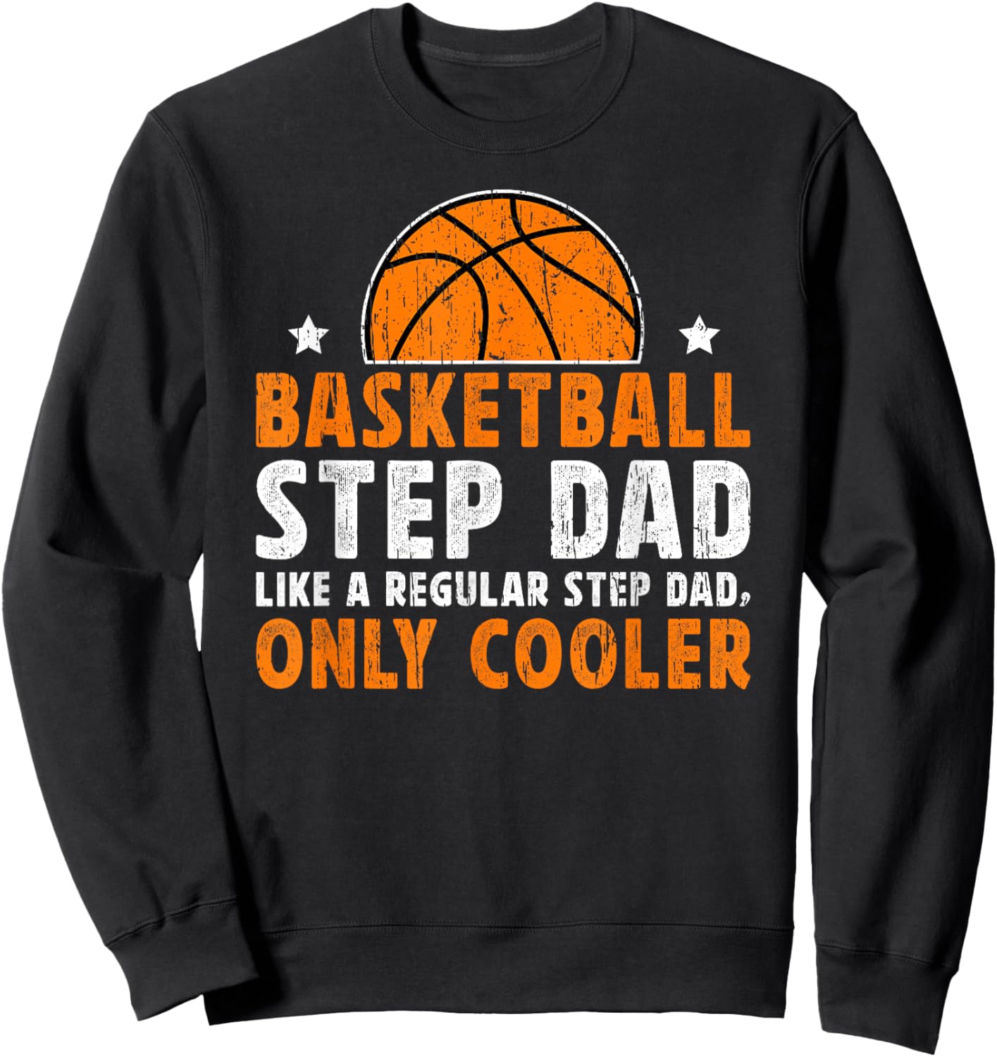 Cool Basketball Step-Dad Of A Basketball Player Stepfather Sweatshirt - Sweatshirt | Black