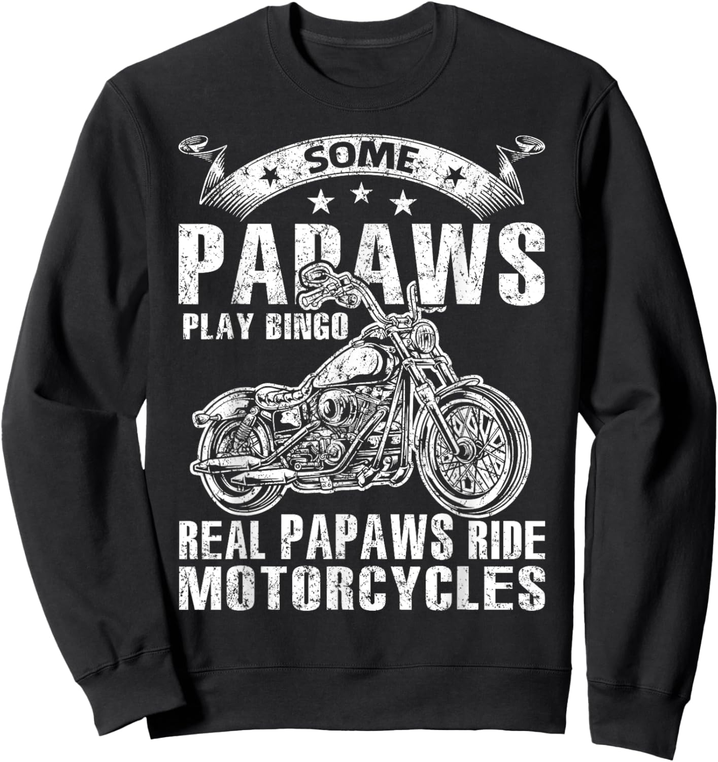 Some Papaws Play Bingo Real Papaws Ride Motorcycles Sweatshirt - Sweatshirt | Black