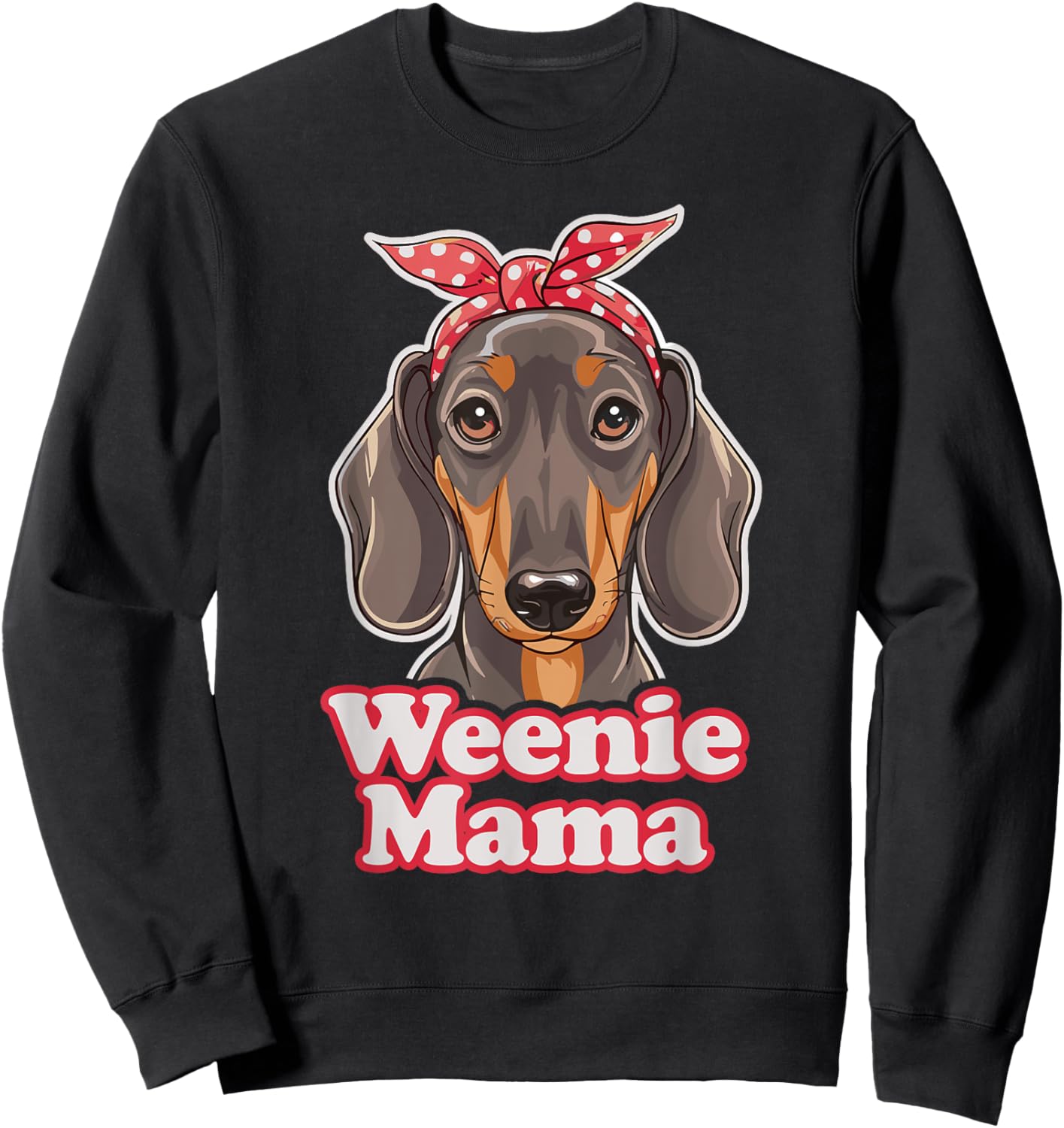 Weenie Mama Funny Dachshund Lover Weiner Dog Sweatshirt - Sweatshirt | Black