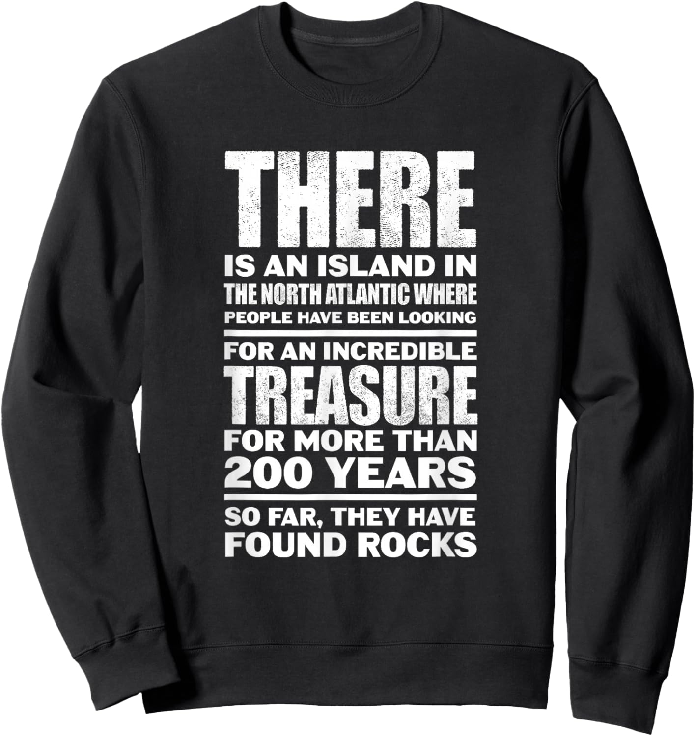 Oak Island North Atlantic Treasure Hunting Humor Sweatshirt - Sweatshirt | Black