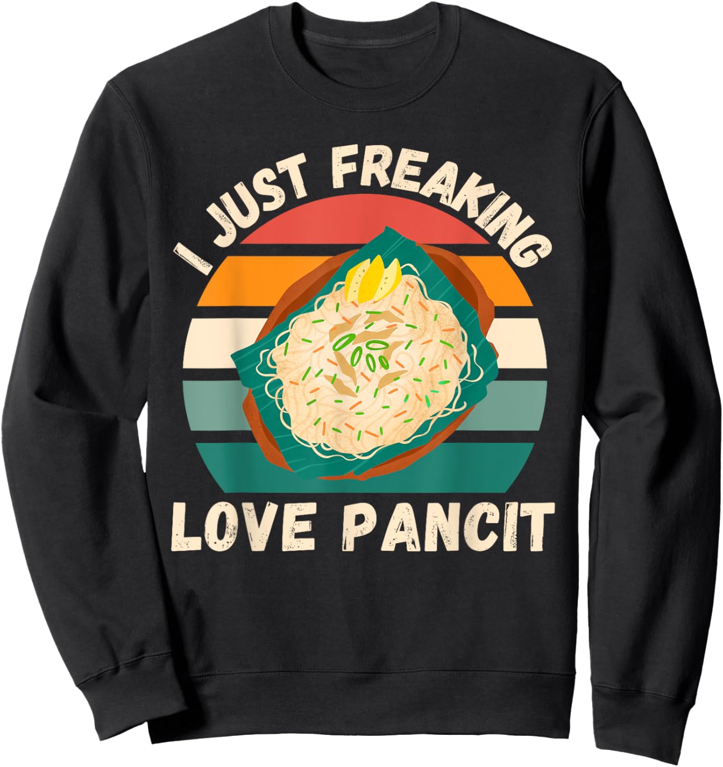 Retro Pancit I Just Freaking Love Pancit Food Lover Sweatshirt - Sweatshirt | Black