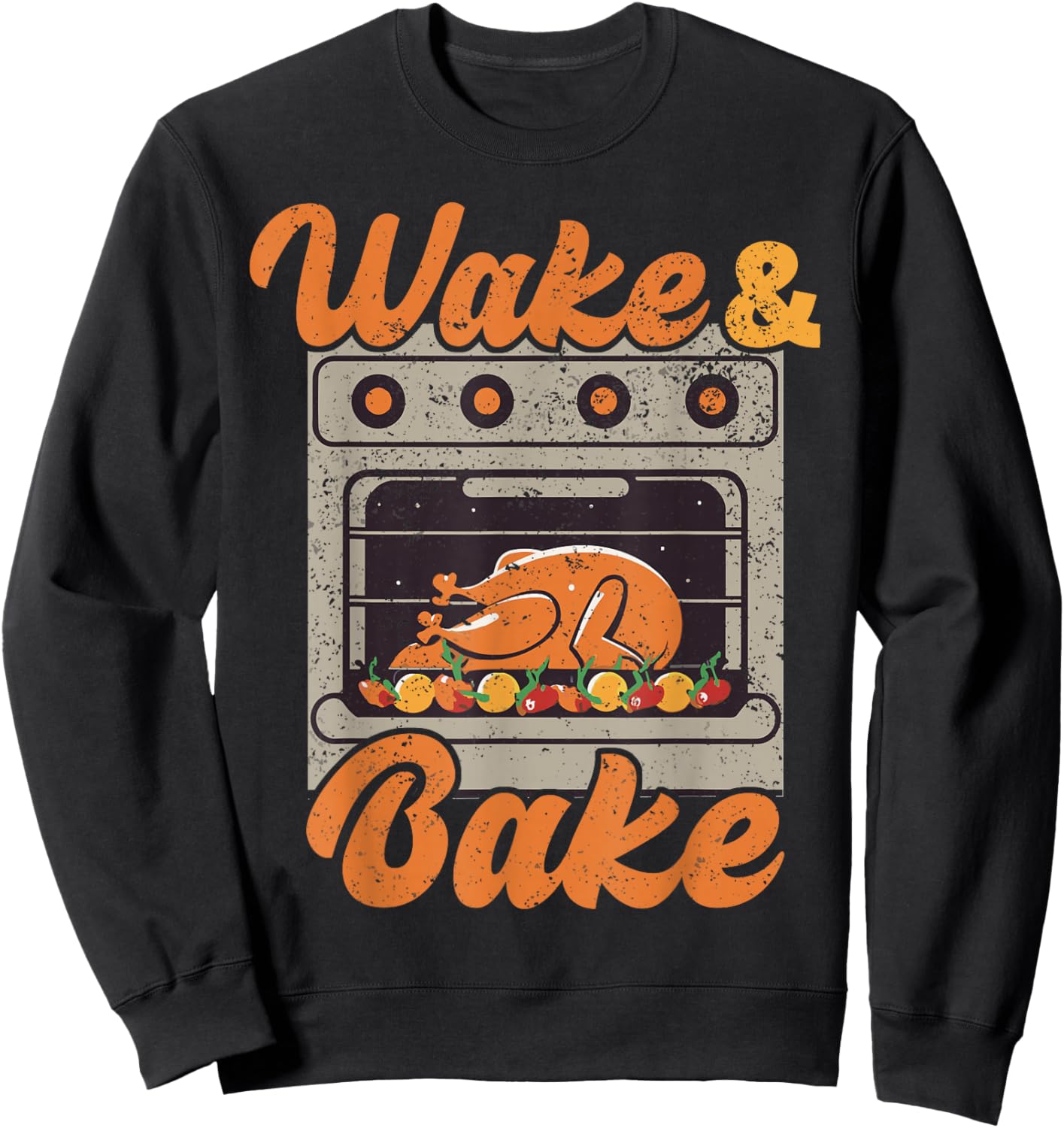 Wake Bake Turkey Feast Meal Dinner Chef Funny Thanksgiving Sweatshirt - Sweatshirt | Black