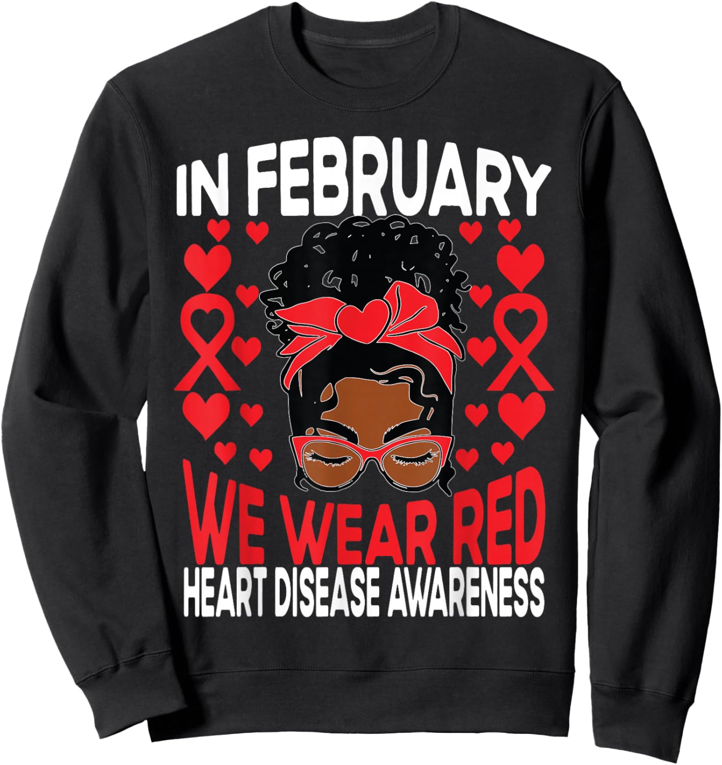 Heart Disease African American Girl In February We Wear Red Sweatshirt - Sweatshirt | Black