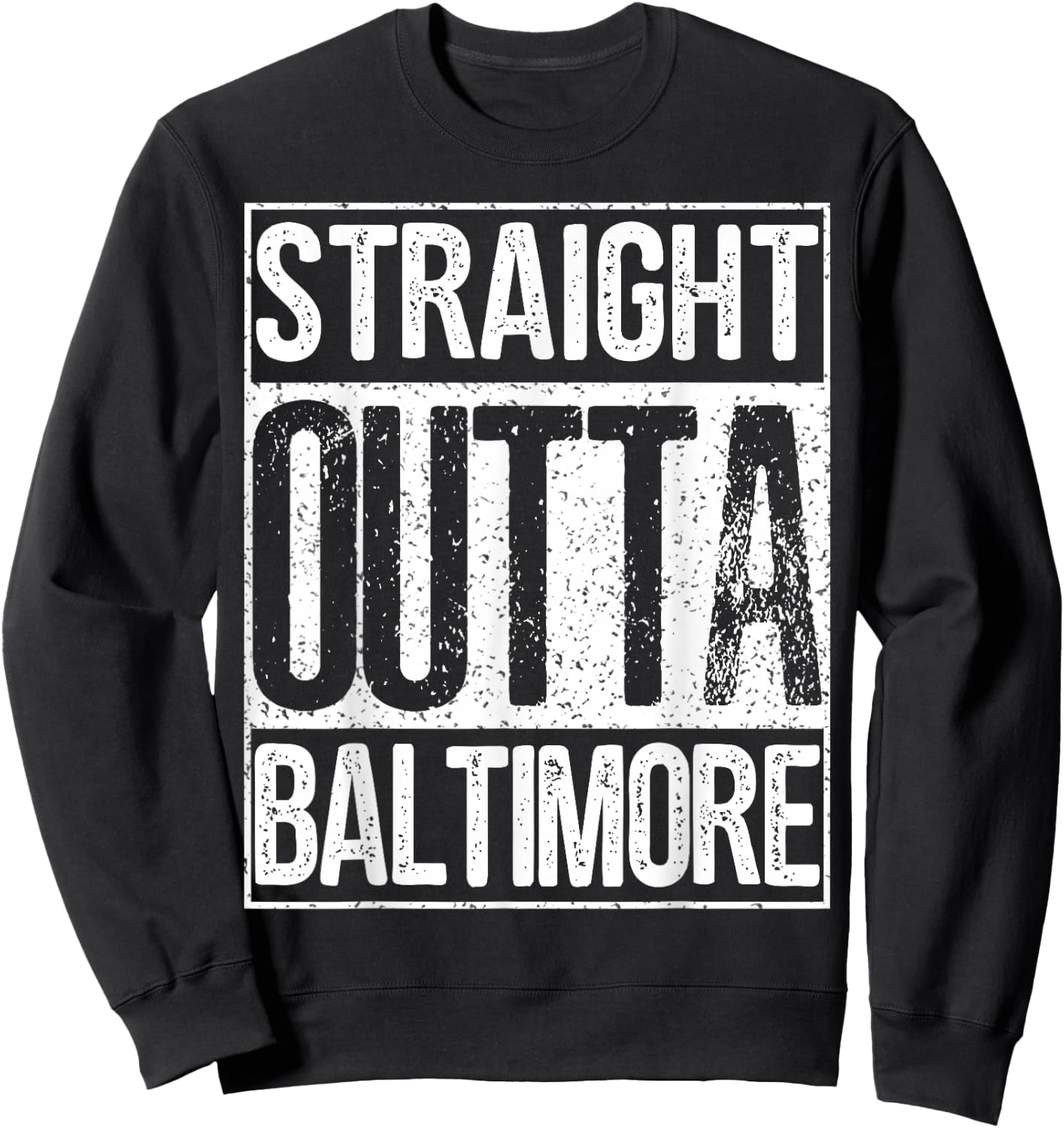 Straight Outta Baltimore Great Maryland Gift Sweatshirt - Sweatshirt | Black