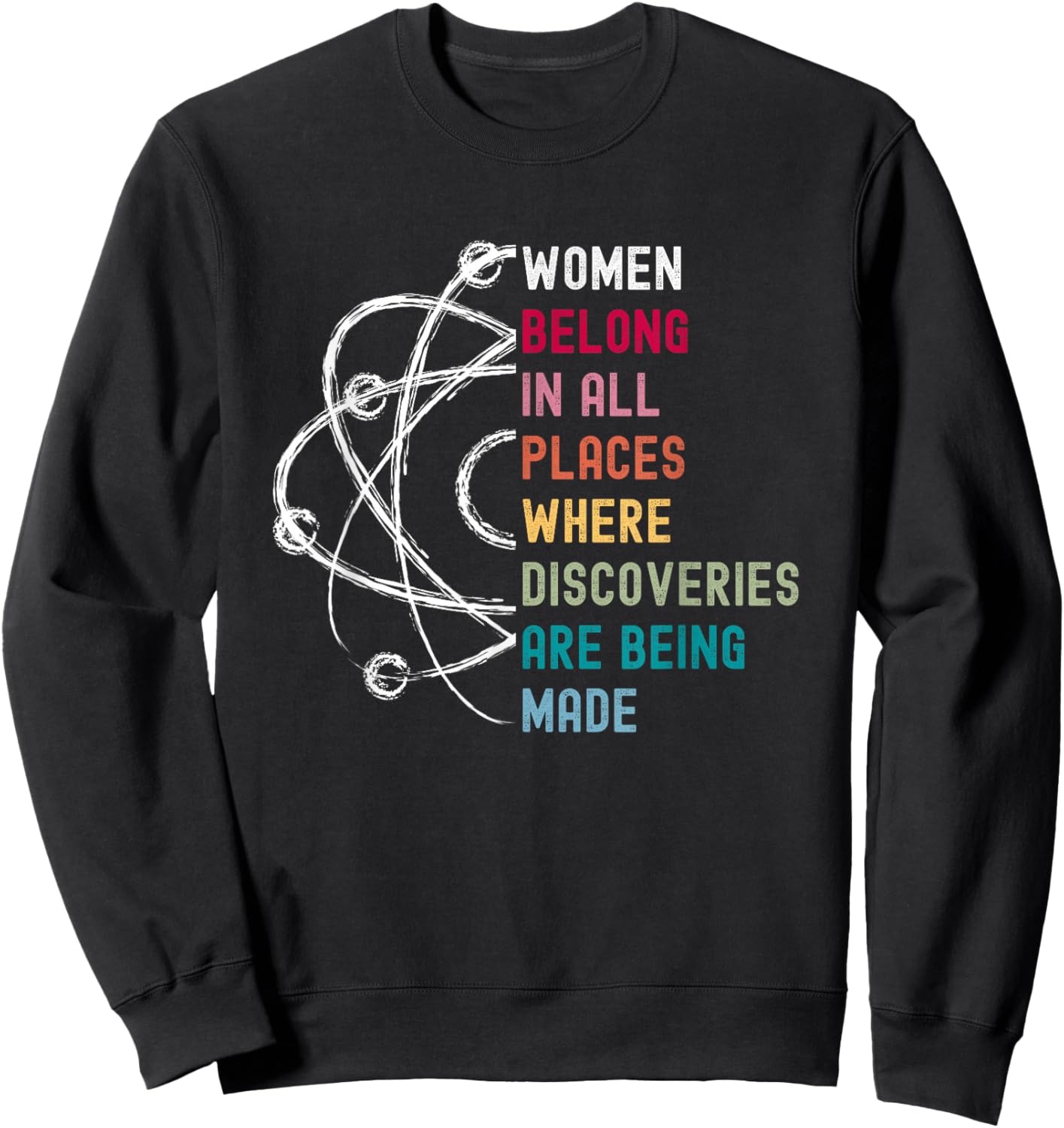 Women Belong in Science, Feminist and STEM Girls Empowerment Sweatshirt - Sweatshirt | Black
