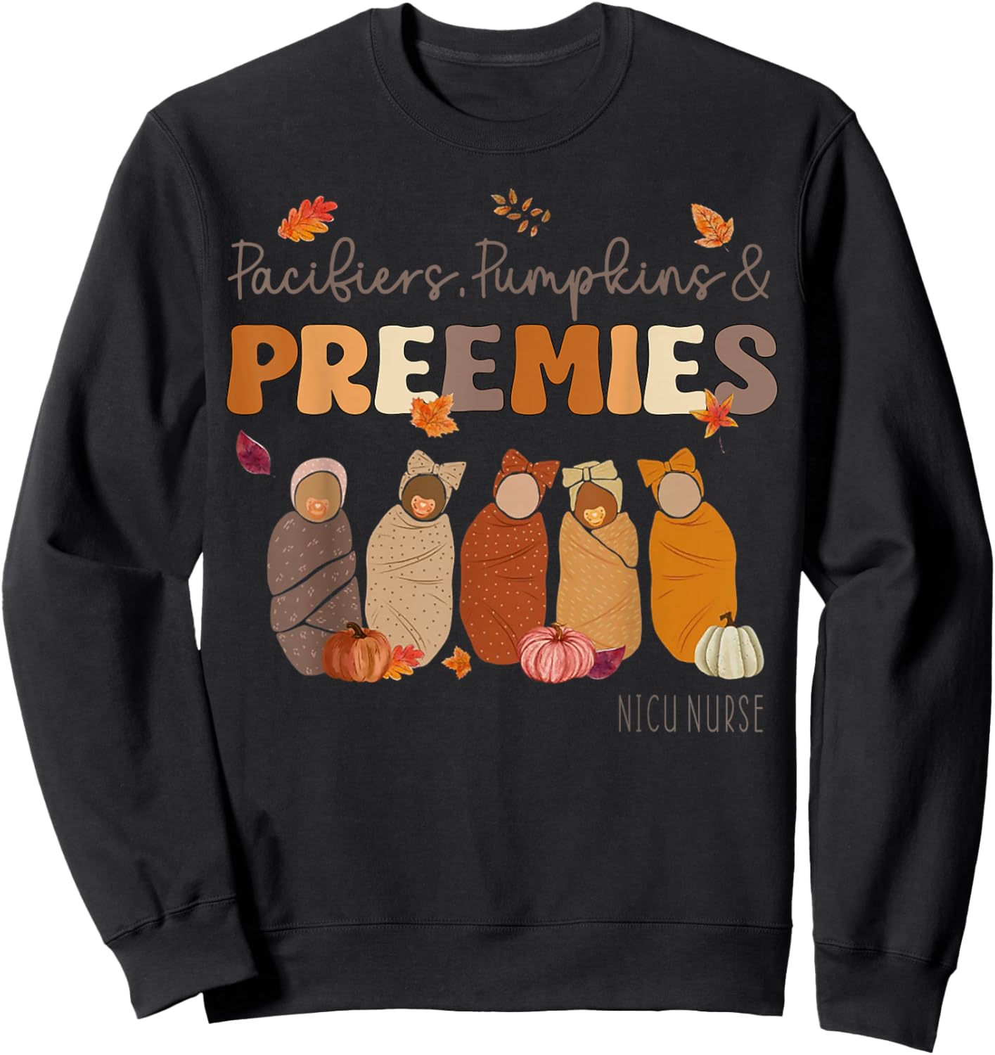 Pacifiers Pumpkins And Preemies Nicu Nurse Sweatshirt - Sweatshirt | Black