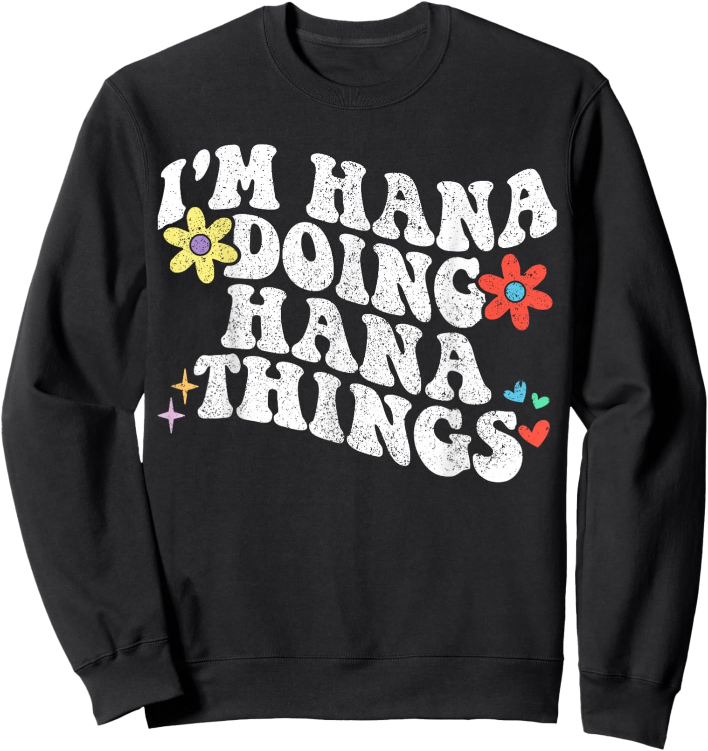 Retro Groovy Im Hana Doing Hana Things Funny Mother's Day Sweatshirt - Sweatshirt | Black