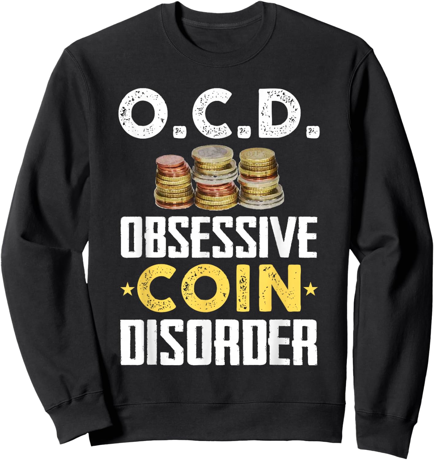 Funny Coin Collector Gift Coin Lovers Sweatshirt - Sweatshirt | Black