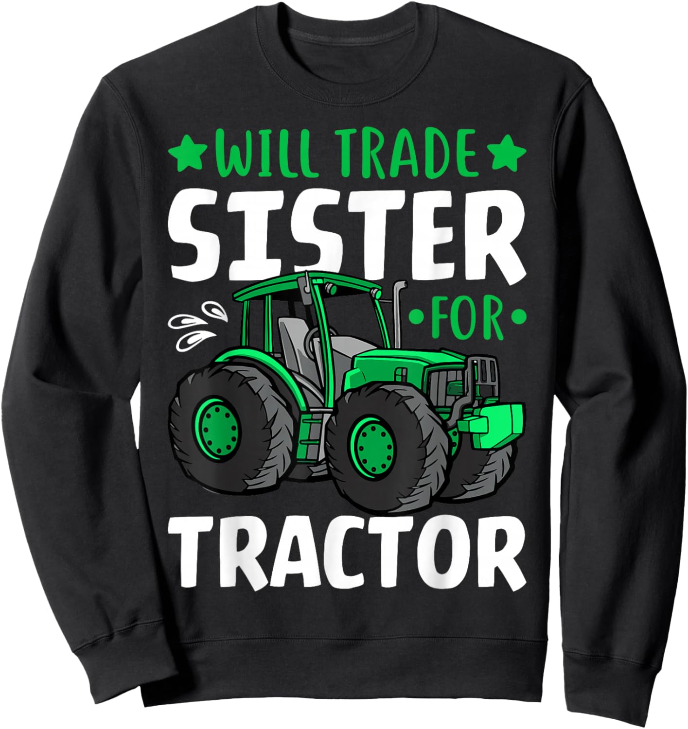 Farm Tractor Driver - Funny Will Trade Sister for Tractor Sweatshirt - Sweatshirt | Black