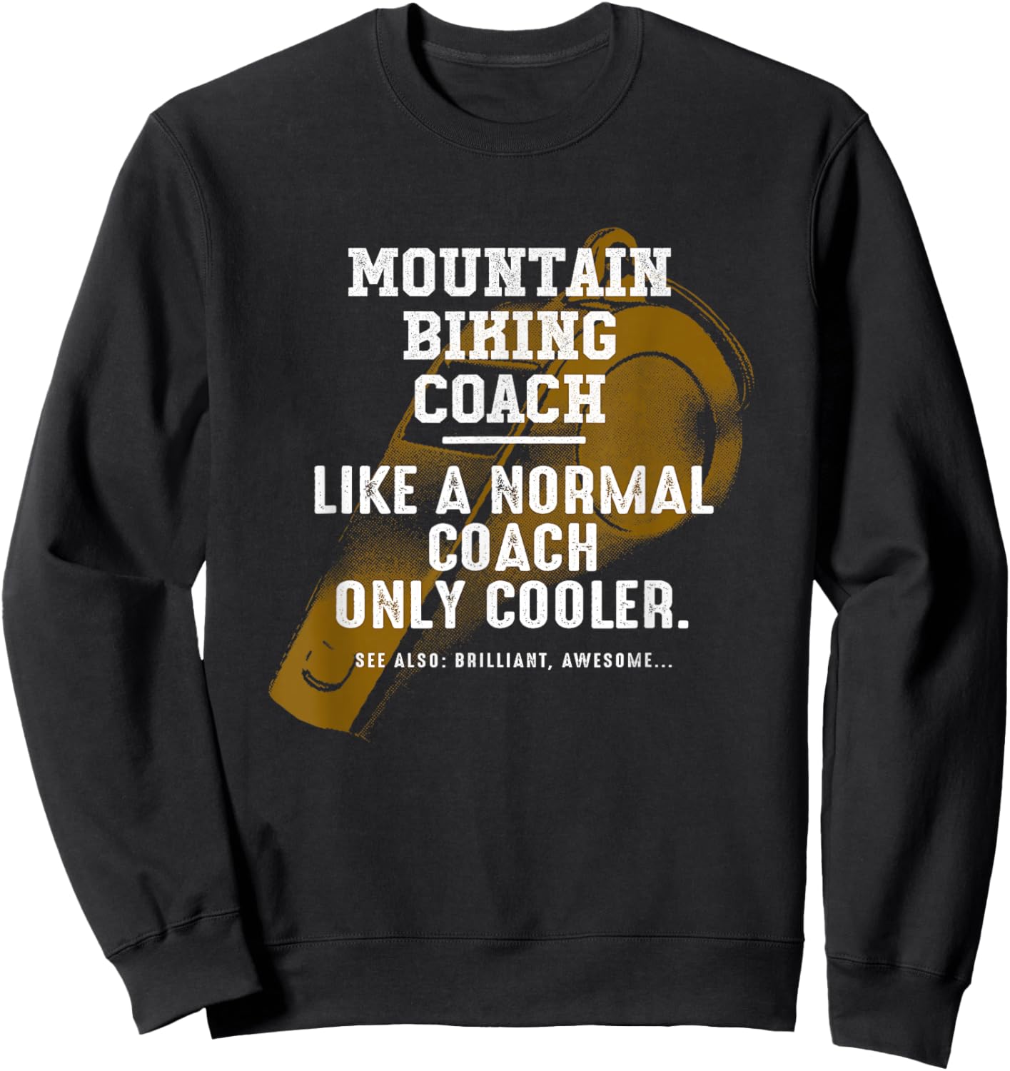 Mountain Biking Coach Like a Normal Coach Biker Funny MTB Sweatshirt - Sweatshirt | Black