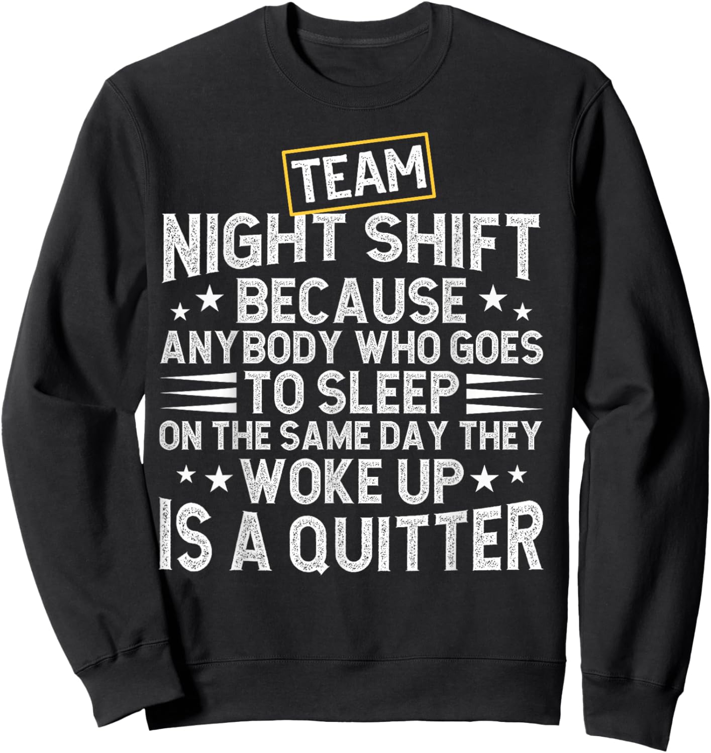 Team Night Shift Worker Overnight Work Shift Sweatshirt - Sweatshirt | Black