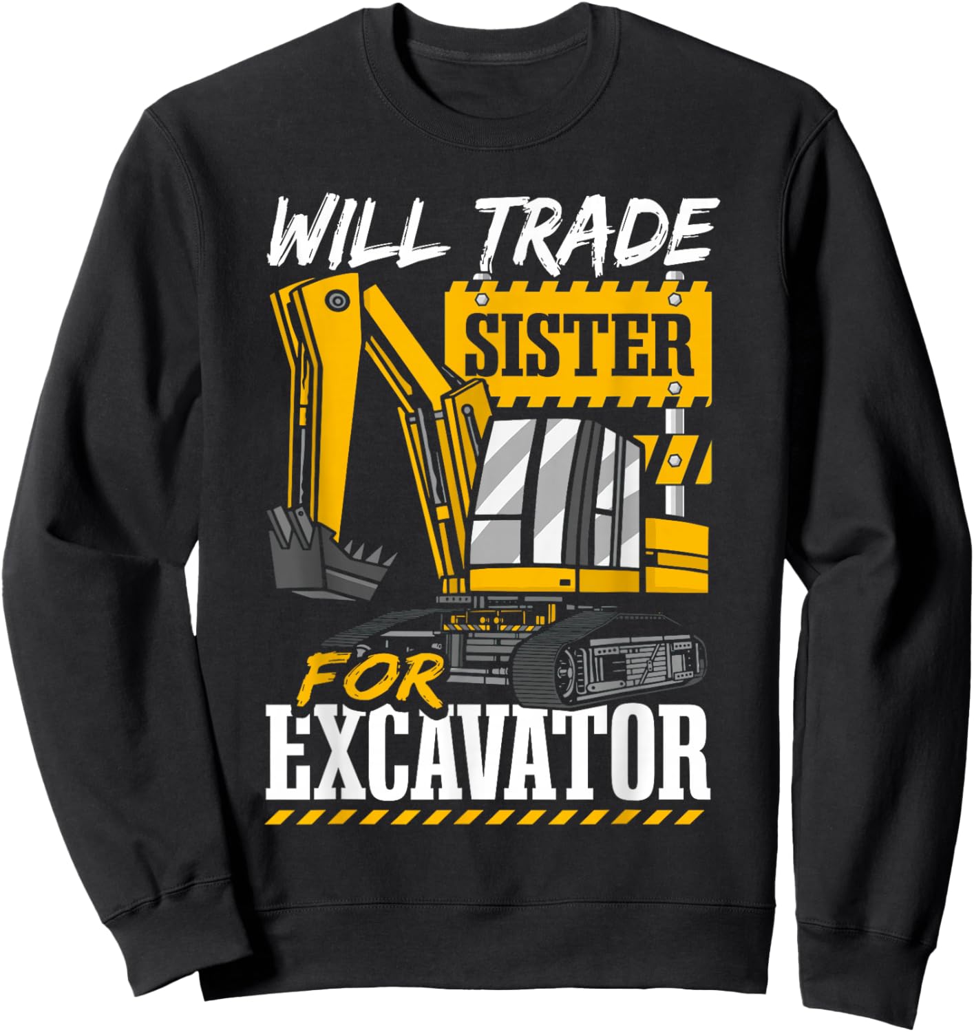 Will Trade Sister For Excavator Toddler Sweatshirt - Sweatshirt | Black