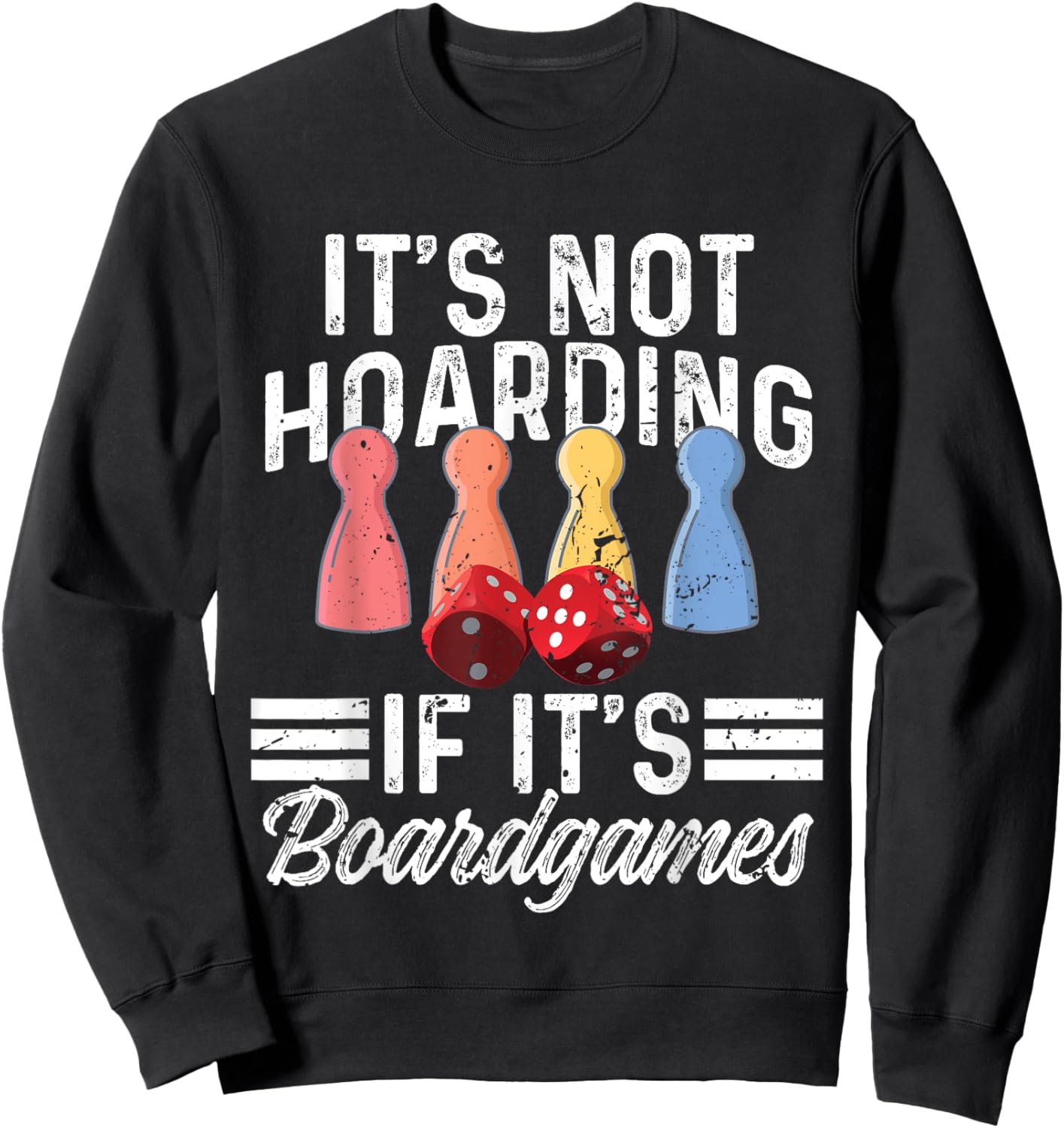 It's not hoarding if it's boardgames – Boardgames gamer Sweatshirt - Sweatshirt | Black