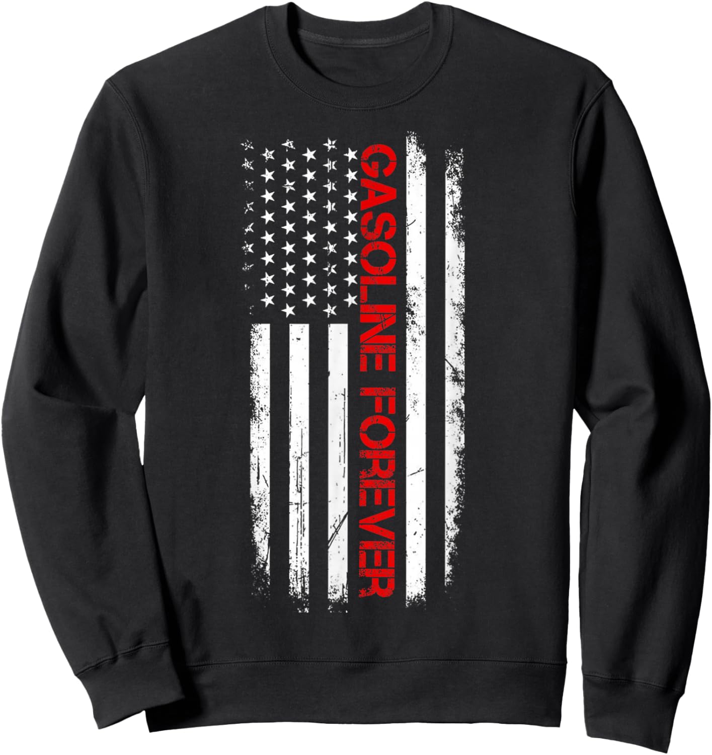 Gasoline Forever Patriotic USA Flag Fun Fuel Gas Cars Lovers Women Men Sweatshirt - Sweatshirt | Black