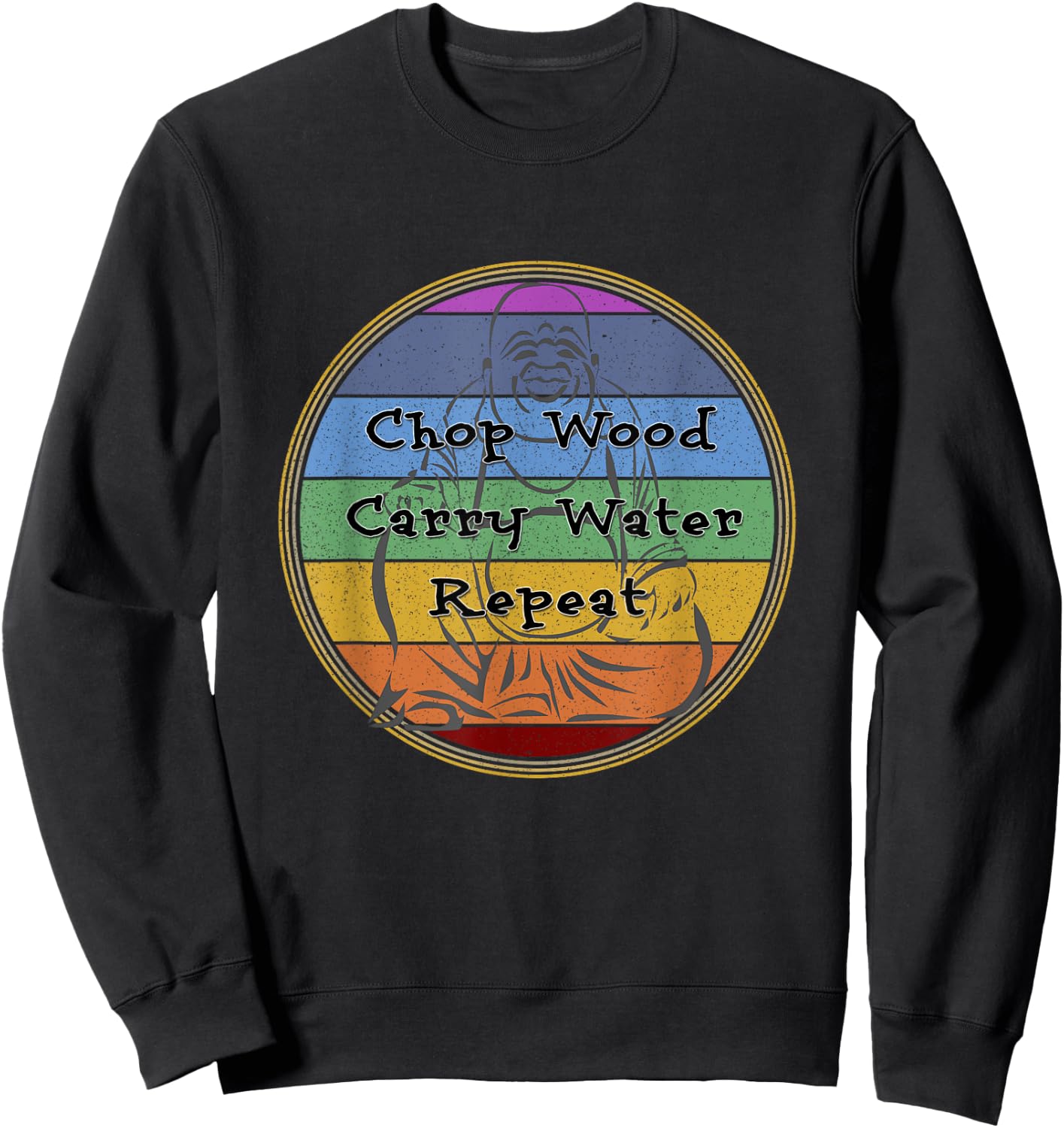 Buddhist Quote Chakras Chop Wood Carry Water Repeat Sweatshirt - Sweatshirt | Black