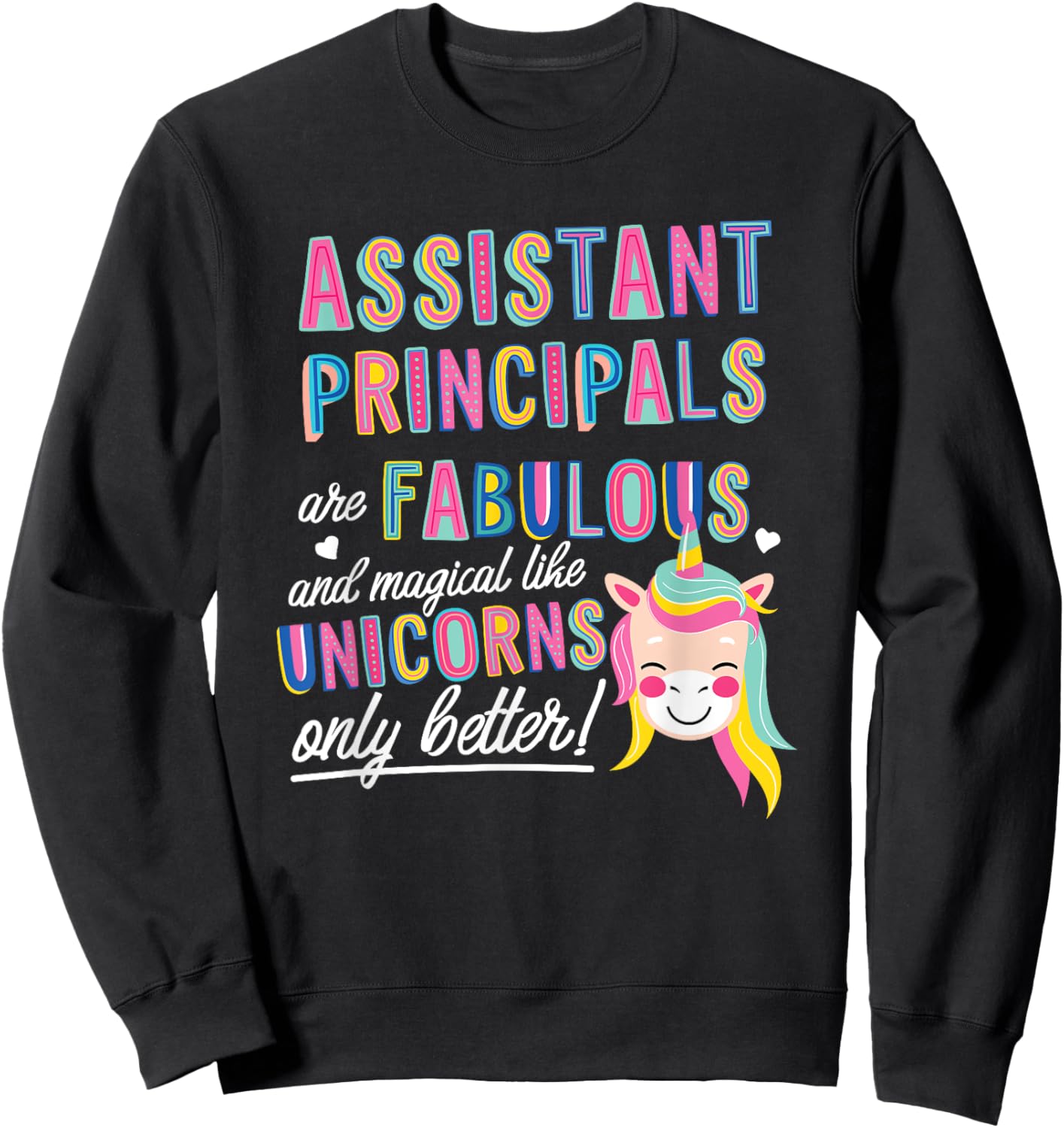 Assistant Principals Are Fabulous Magical Like Unicorns Cute Sweatshirt - Sweatshirt | Black