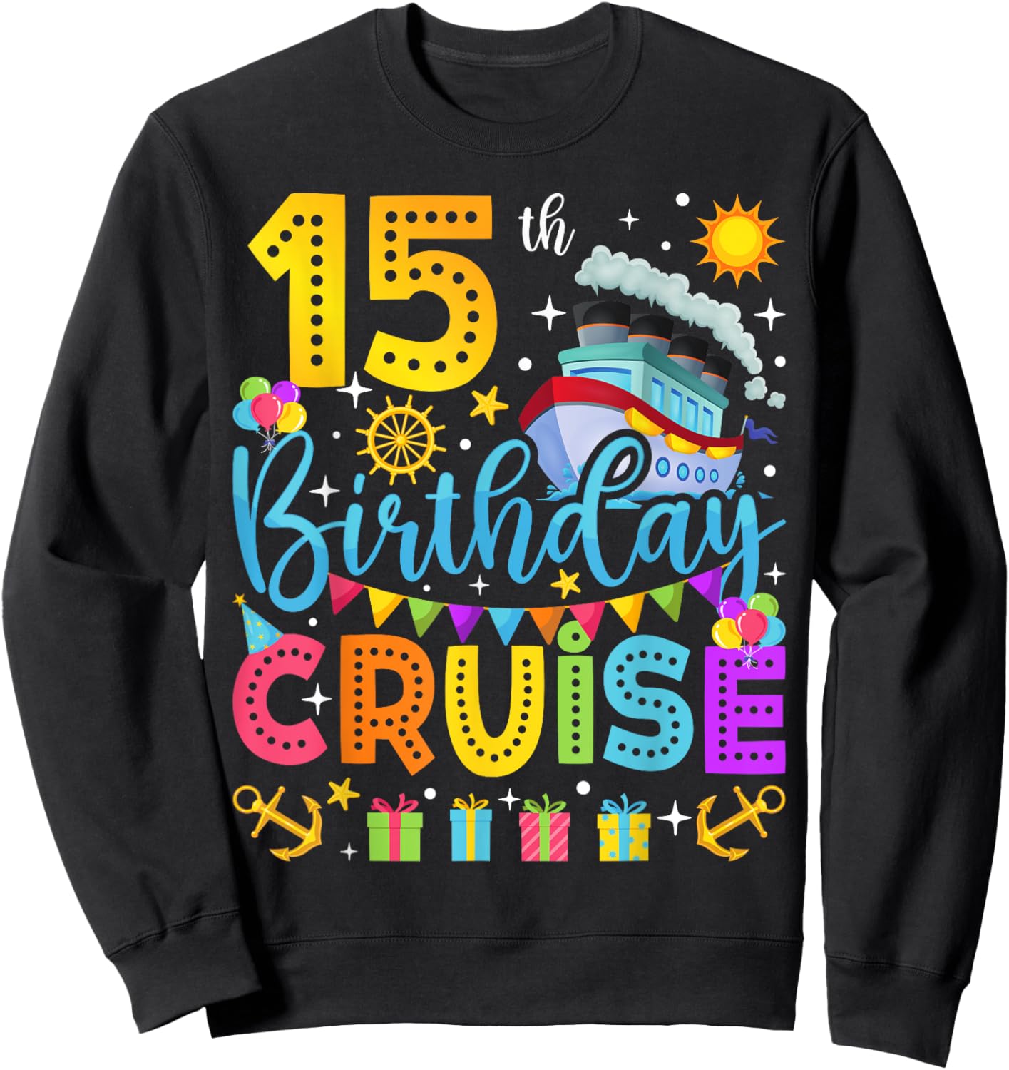 15th Birthday Cruise Cruising Lover 15 Years Old Bday Party Sweatshirt - Sweatshirt | Black