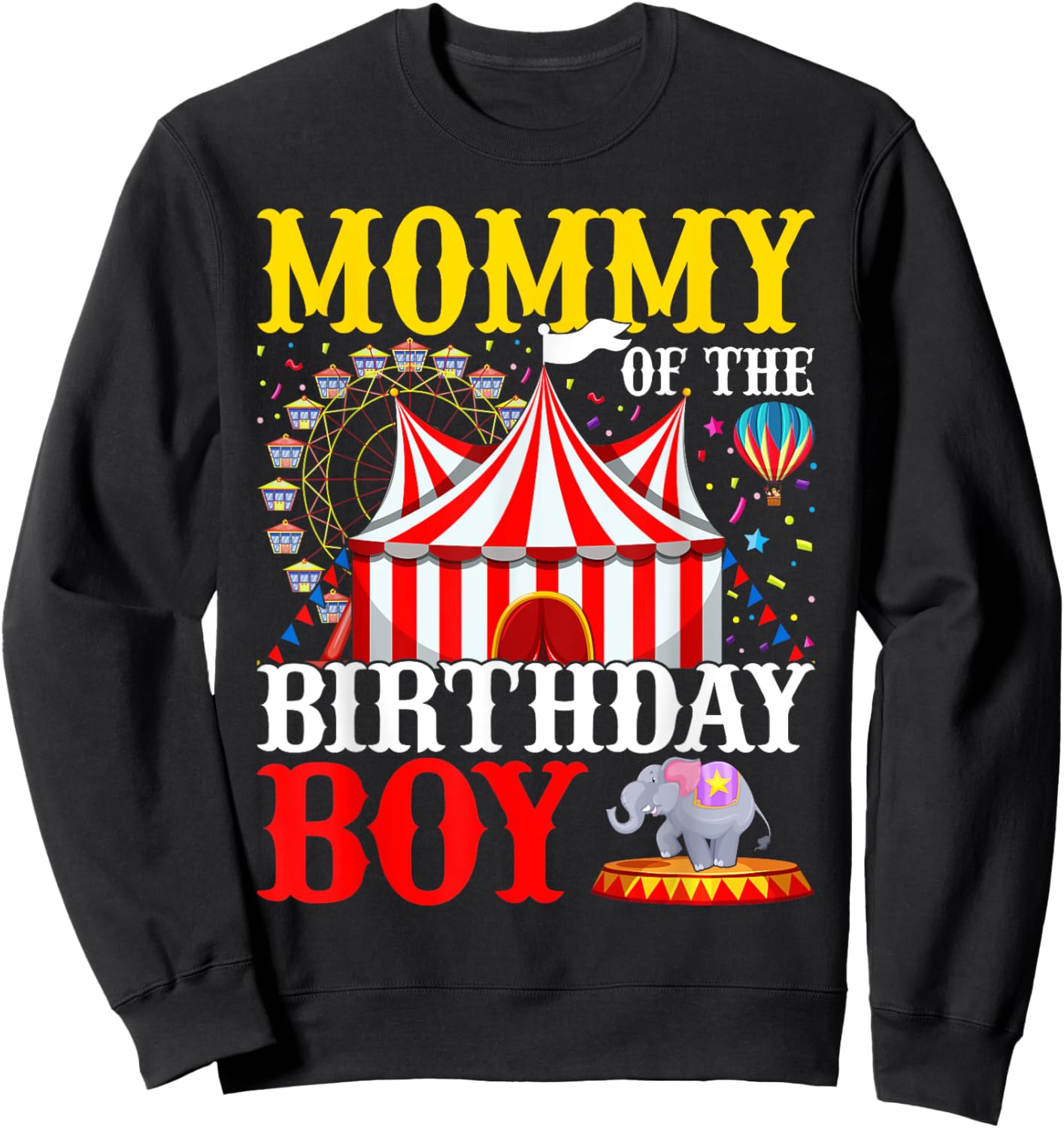 Mommy Of The Birthday For Boy Circus Carnival Theme Party Sweatshirt - Sweatshirt | Black