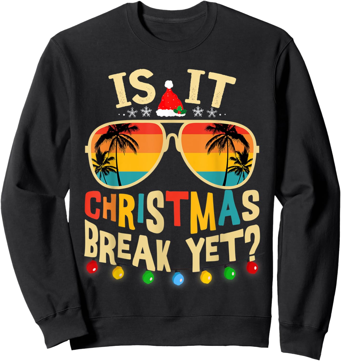 Is it Christmas Break Yet Christmas For Teacher Women Sweatshirt - Sweatshirt | Black