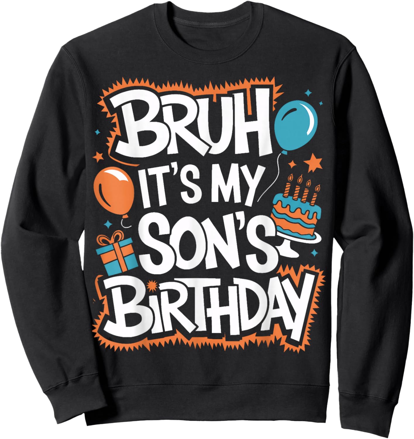 Funny Son Birthday Bruh It Is My Son's Birthday Party Sweatshirt - Sweatshirt | Black