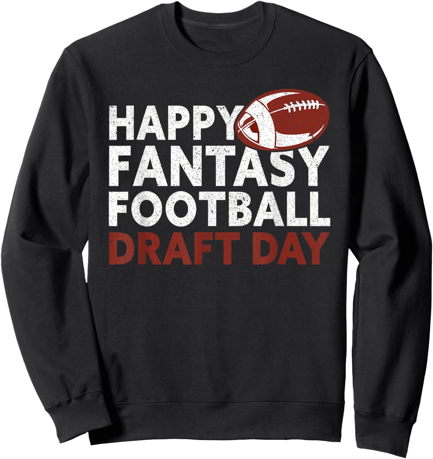 Happy Fantasy Football Draft Day Funny Fantasy Football Sweatshirt - Sweatshirt | Black