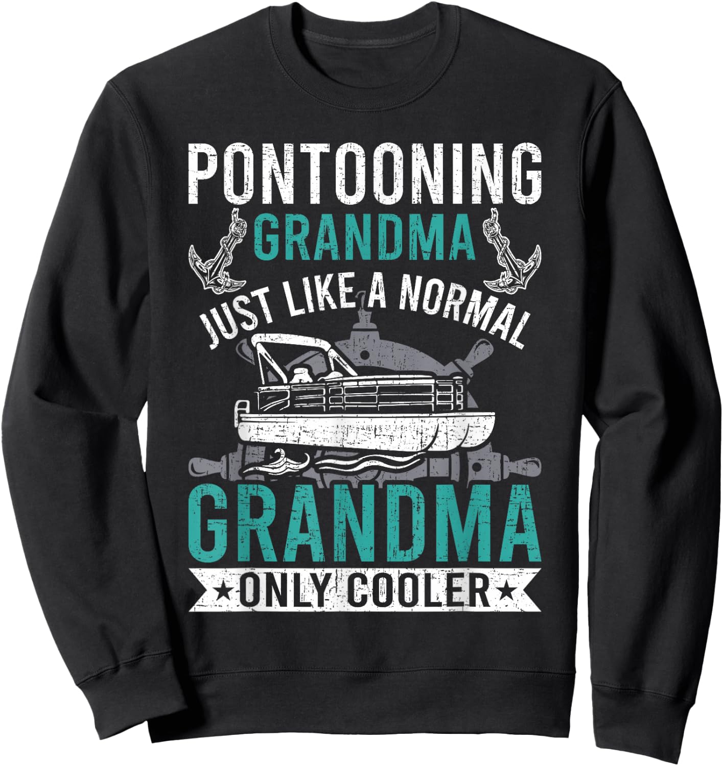 Pontooning Grandma Like Normal Only Cooler Pontoon Sweatshirt - Sweatshirt | Black