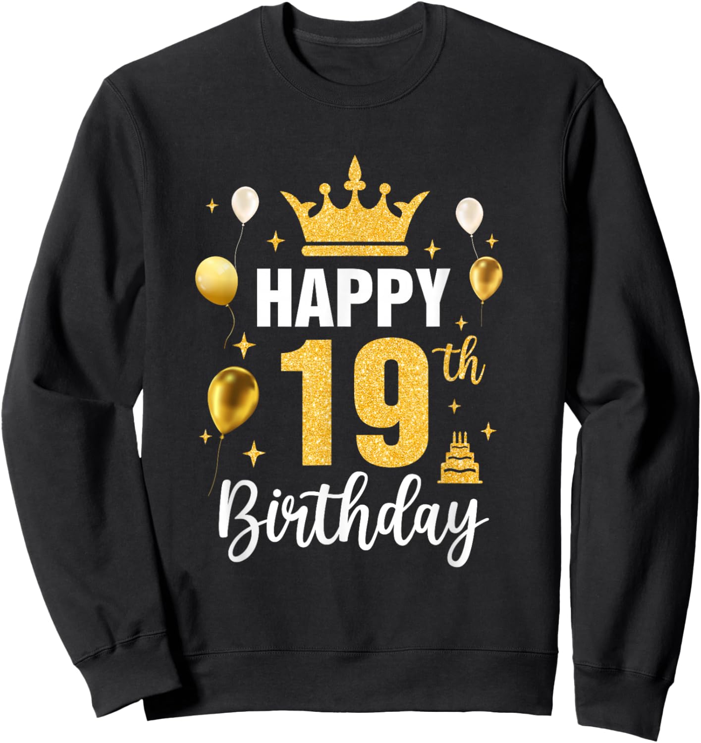 Happy 19Th Birthday Idea For 19 Years Old Man And Woman Sweatshirt - Sweatshirt | Black