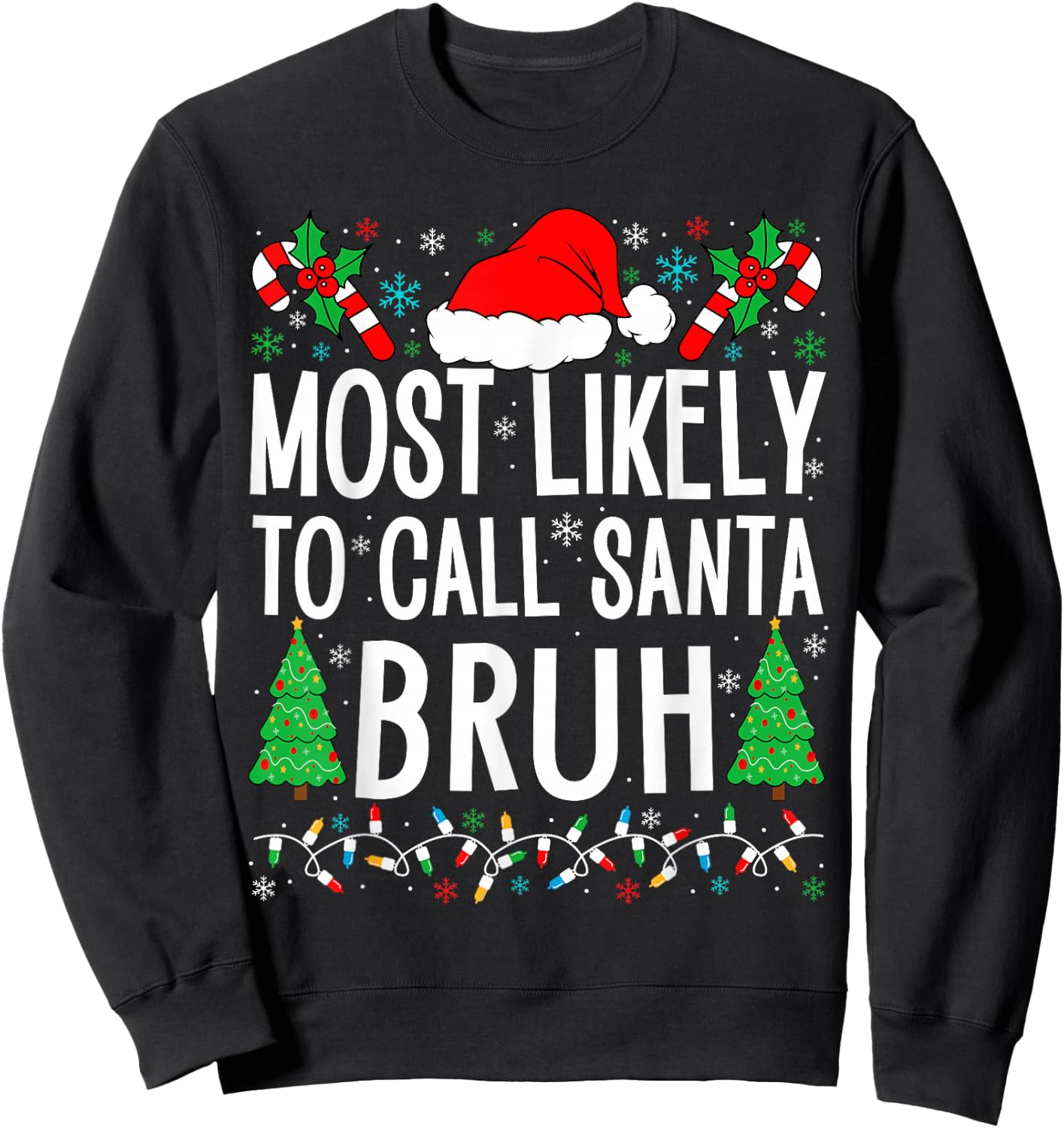 Most Likely To Call Santa Bruh Funny Matching Family Xmas Sweatshirt - Sweatshirt | Black