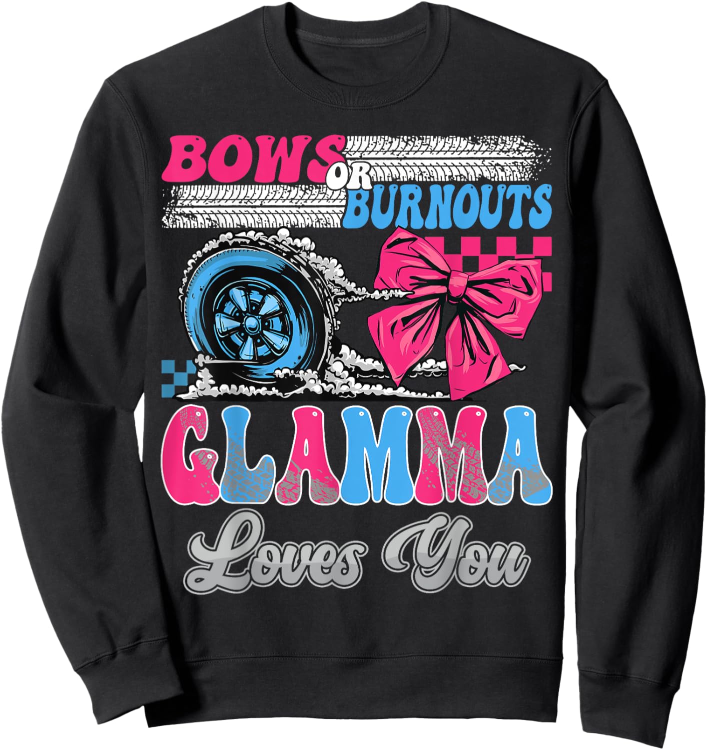 Burnouts or Bows Glamma Loves You Gender Reveal Party Sweatshirt - Sweatshirt | Black