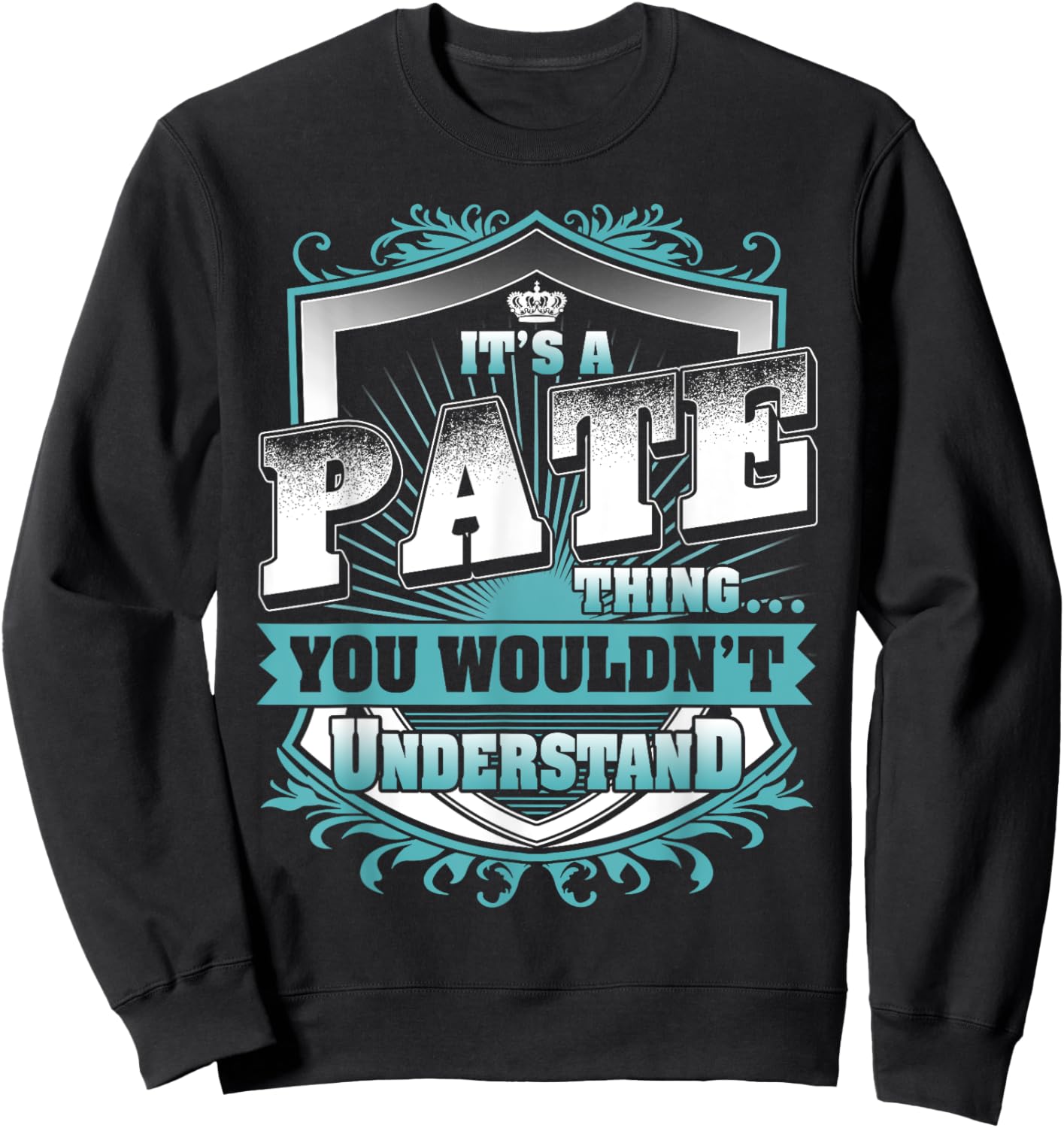 It's A PATE Thing You Wouldn't Understand Name Vintage Sweatshirt - Sweatshirt | Black