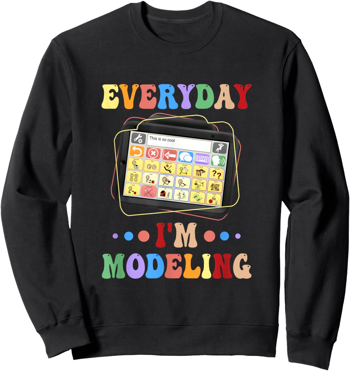 Groovy Speech Language Pathologist Everyday I'm Modeling Slp Sweatshirt - Sweatshirt | Black