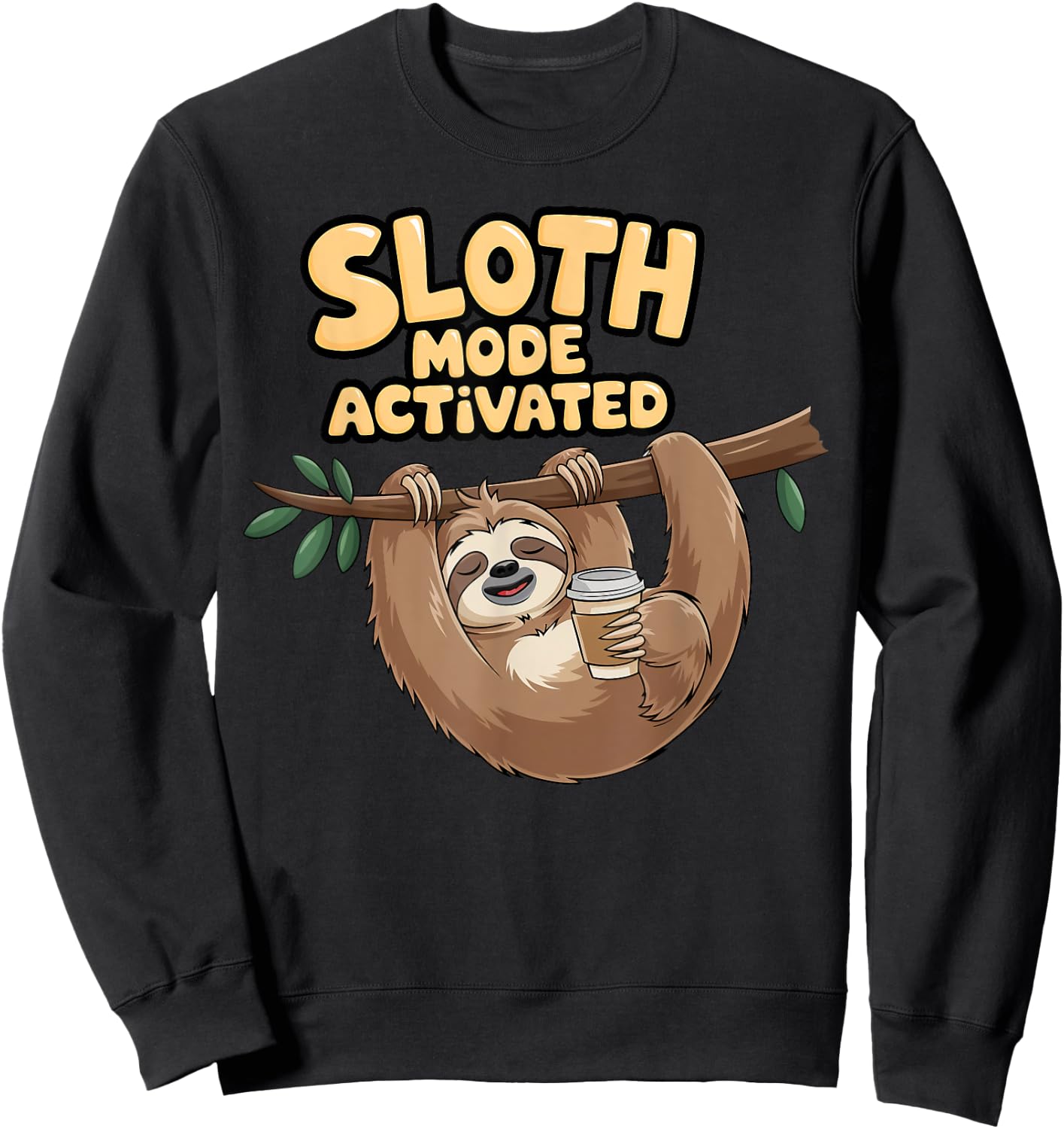 Sloth Mode Activated Relaxed Coffee Lover Sweatshirt - Sweatshirt | Black